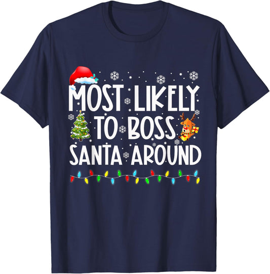 Most Likely To Boss Santa Around Shirt Funny Christmas T-Shirt - T-Shirt | Navy