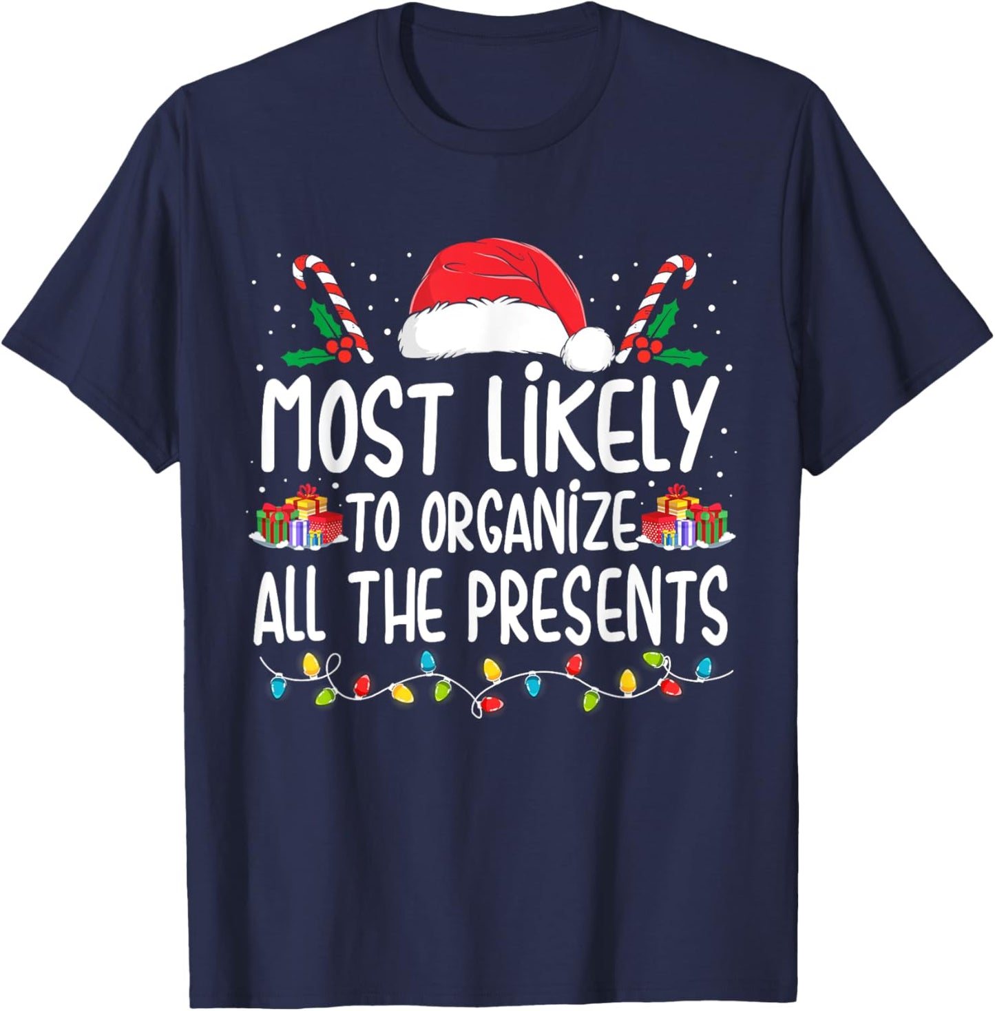 Most Likely To Organize All The Presents Family Christmas T-Shirt - T-Shirt | Navy