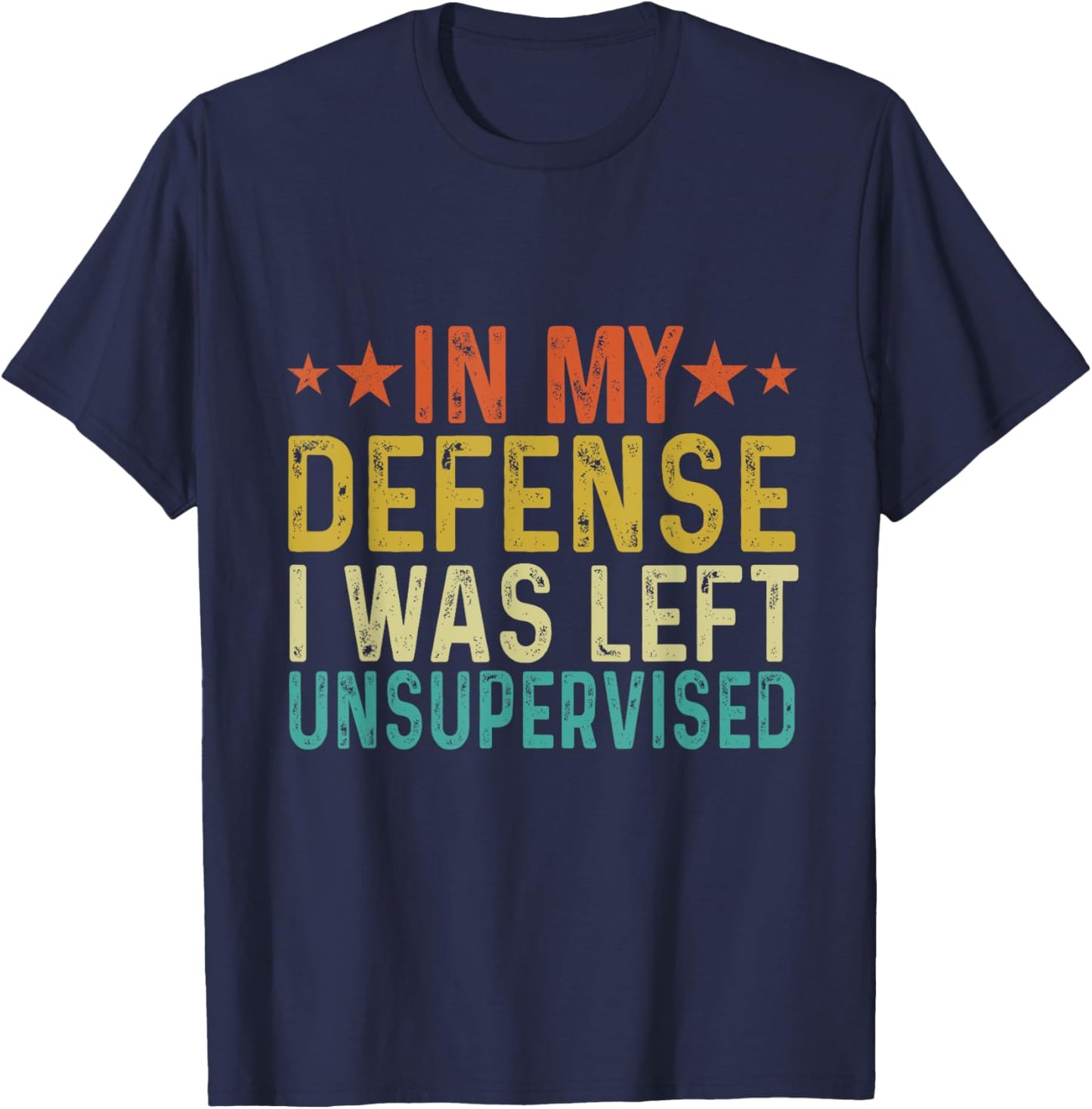 In my defense I was left unsupervised Funny Retro Vintage T-Shirt - T-Shirt | Navy