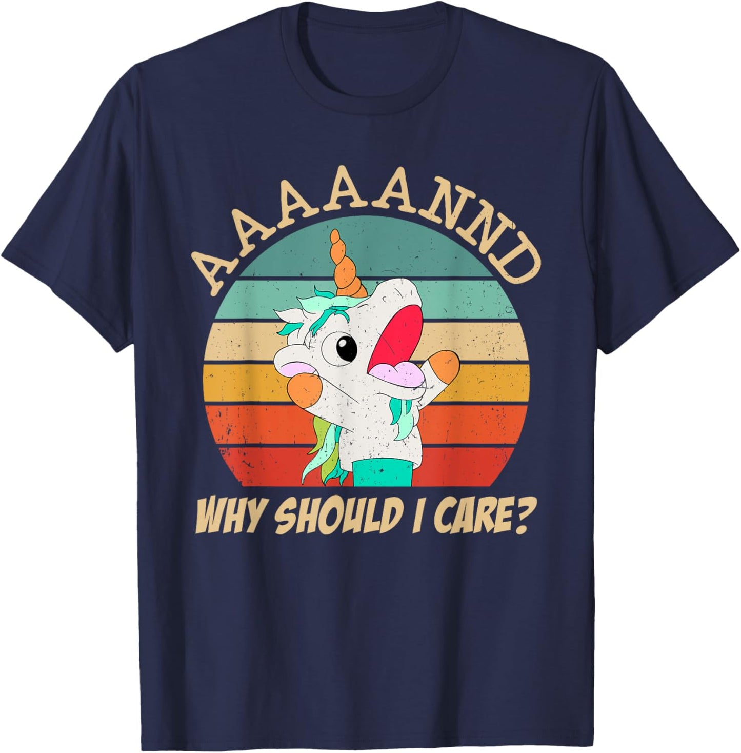And Why Should I Care? Funny Sarcastic Unicorn Meme T-Shirt - T-Shirt | Navy