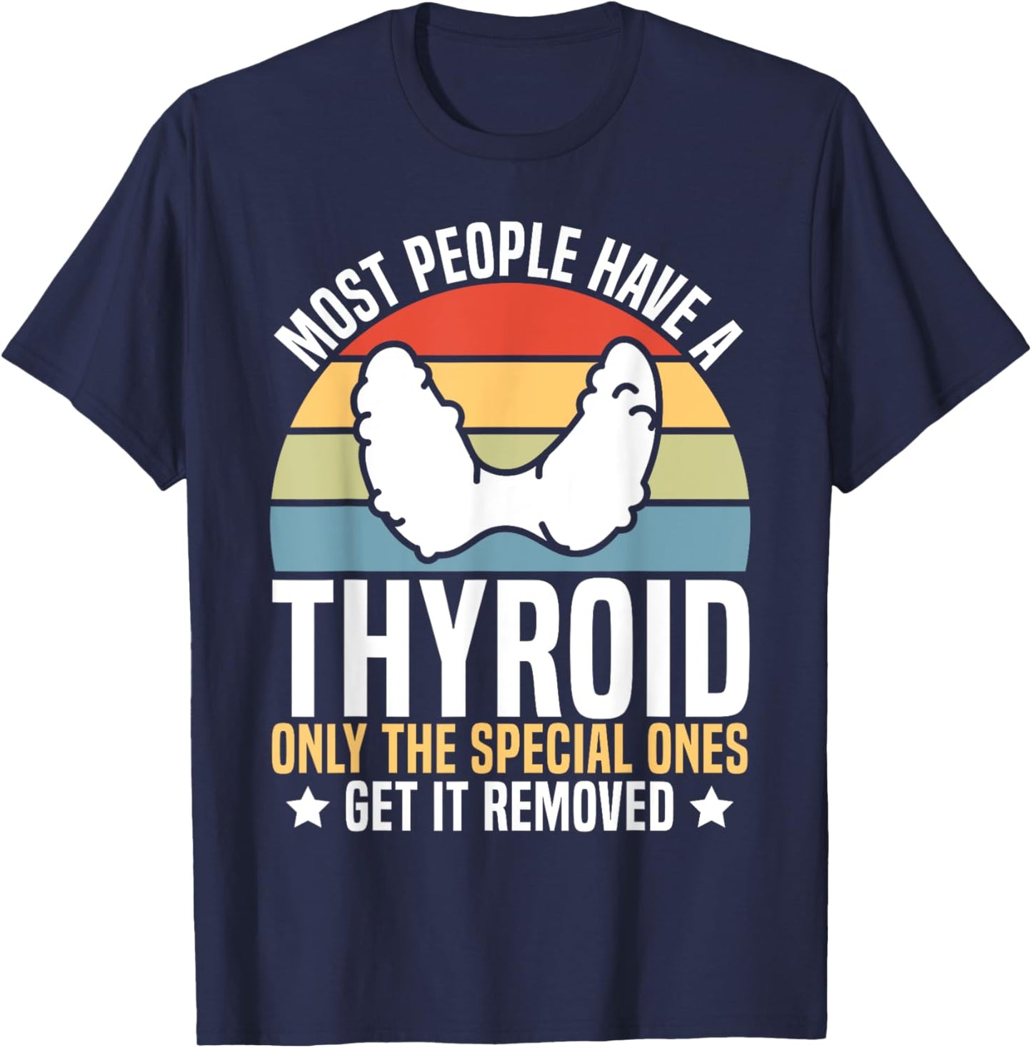 Thyroid Removal Get Well Post Thyroid Surgery Recovery T-Shirt - T-Shirt | Navy