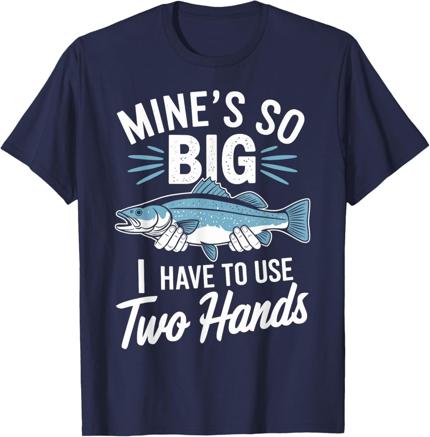 Big Fish Story Humor Funny Fishing Catch Outfit T-Shirt - T-Shirt | Navy