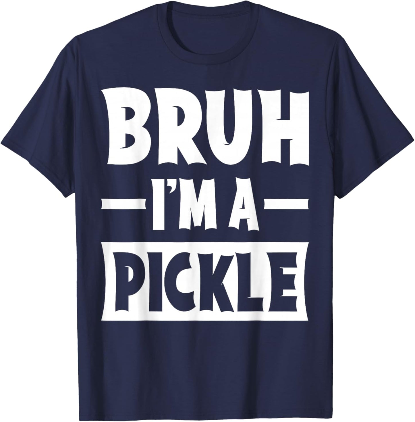Bruh I'm A Pickle Funny Lazy Halloween Costume Party T-Shirt - T-Shirt | Navy