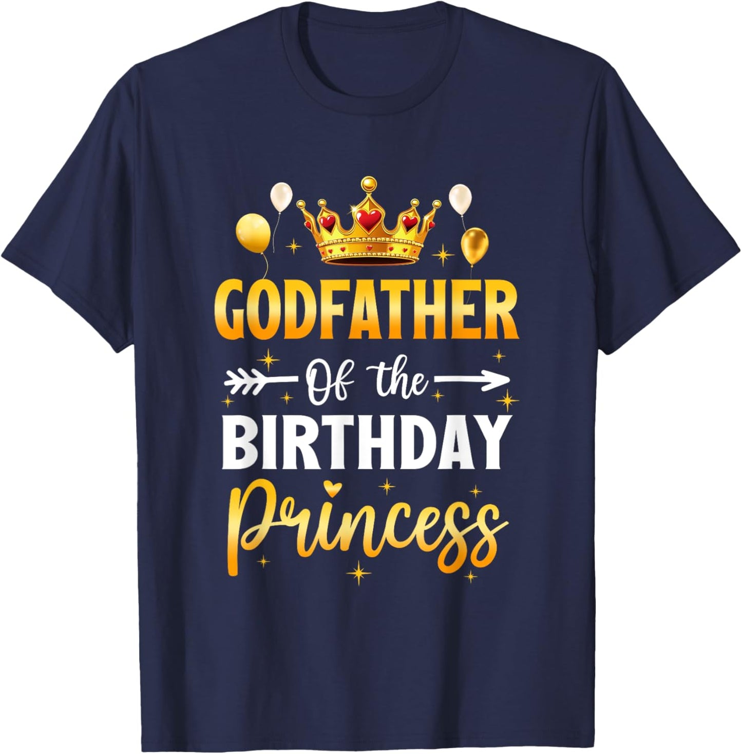 Godfather Of The Birthday Princess Birthday Girl Party T-Shirt - T-Shirt | Navy