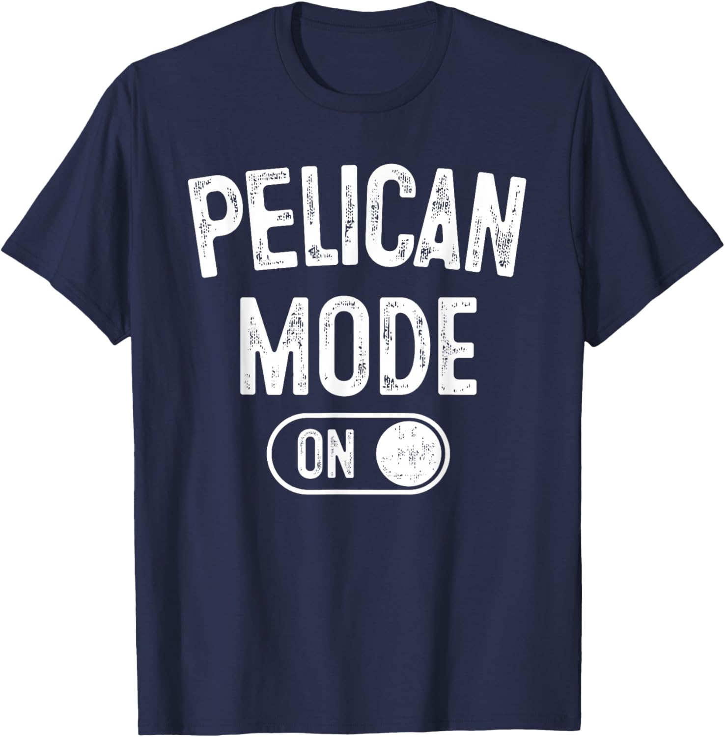 Pelican Mode On Costume Funny Fish Catcher Gift Animal Lover T-Shirt - T-Shirt | Navy
