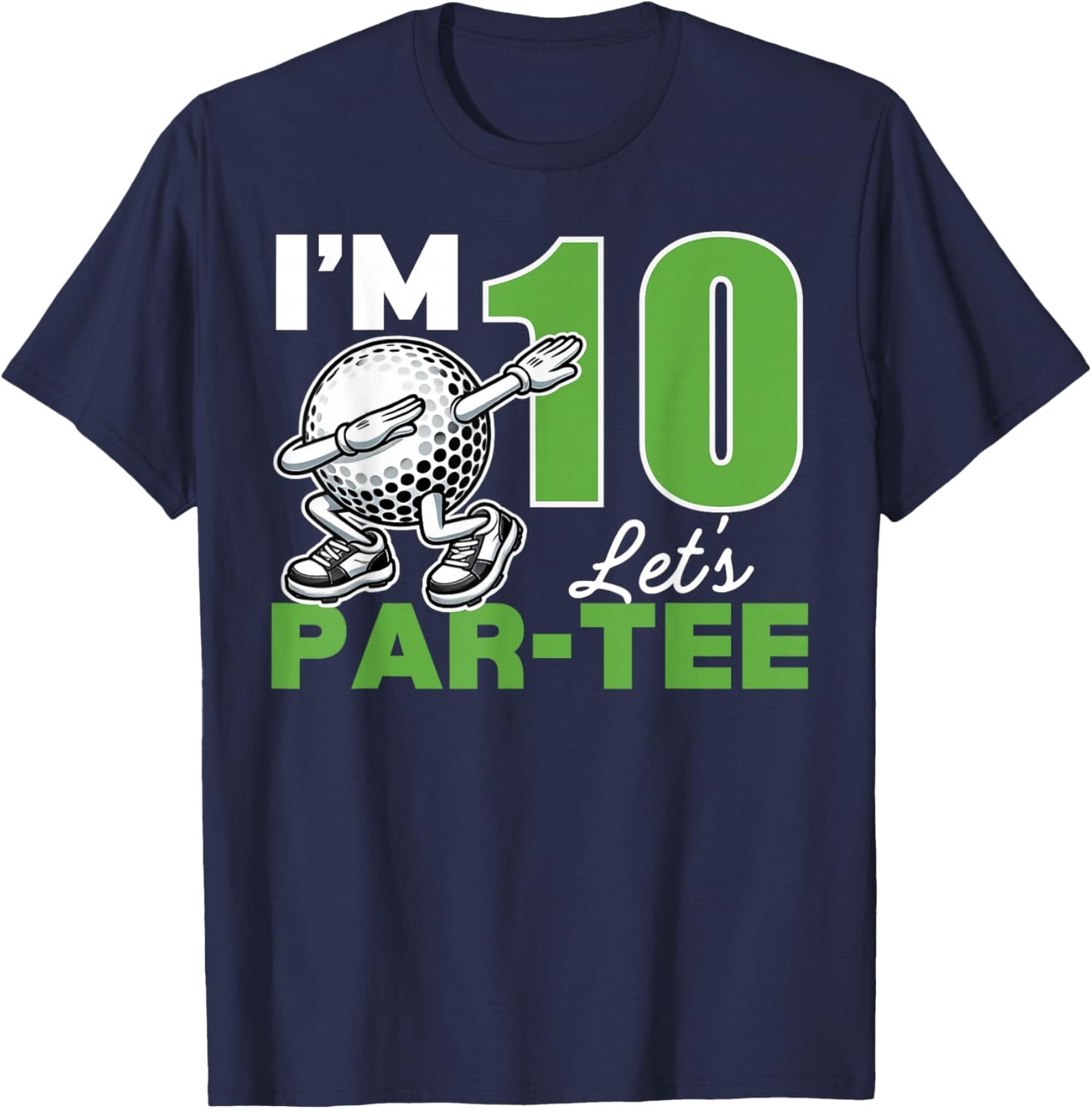 I'm 10 Let's Par 10th Years Old Golf Party Birthday Kids T-Shirt - T-Shirt | Navy