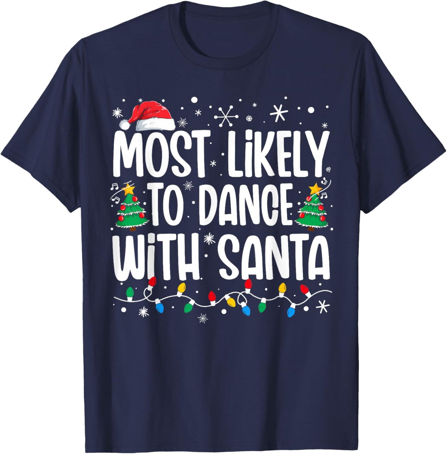 Most Likely To Dance With Santa Funny Family Christmas T-Shirt - T-Shirt | Navy