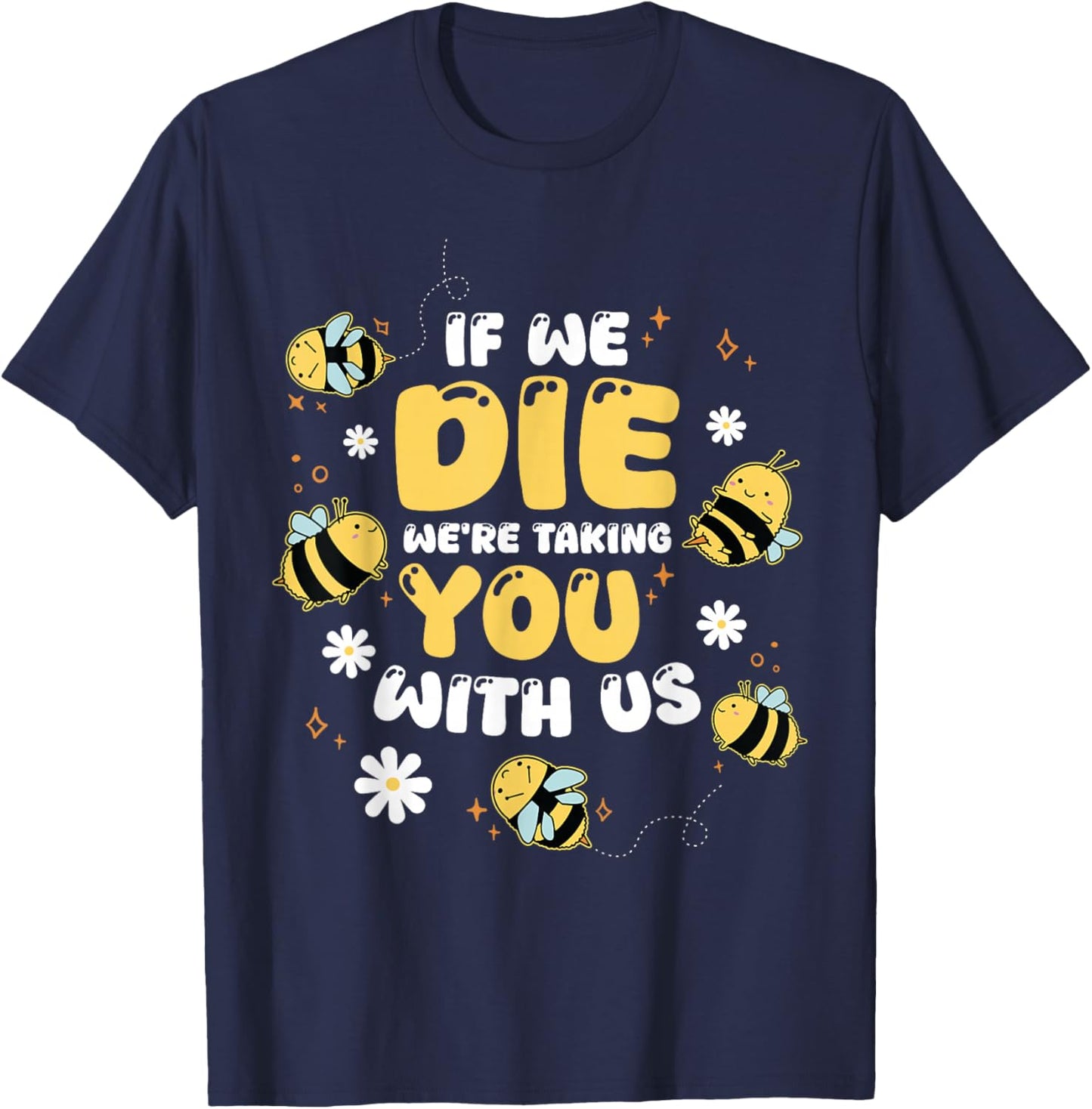 If We Die We're Taking You With Us T-Shirt - T-Shirt | Navy