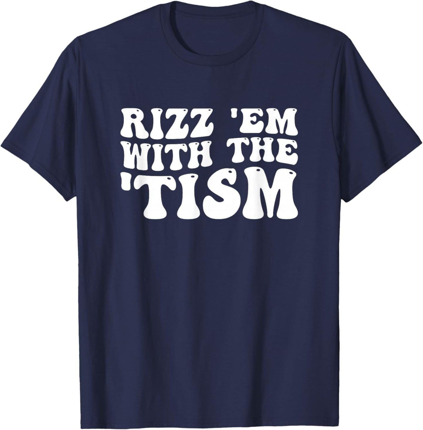 Rizz Em With The Tism Special Education Autism Awareness T-Shirt - T-Shirt | Navy