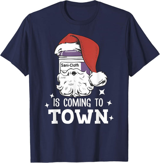 Sani-cloth Is Coming To Town Funny Nurse Nursing Christmas T-Shirt - T-Shirt | Navy