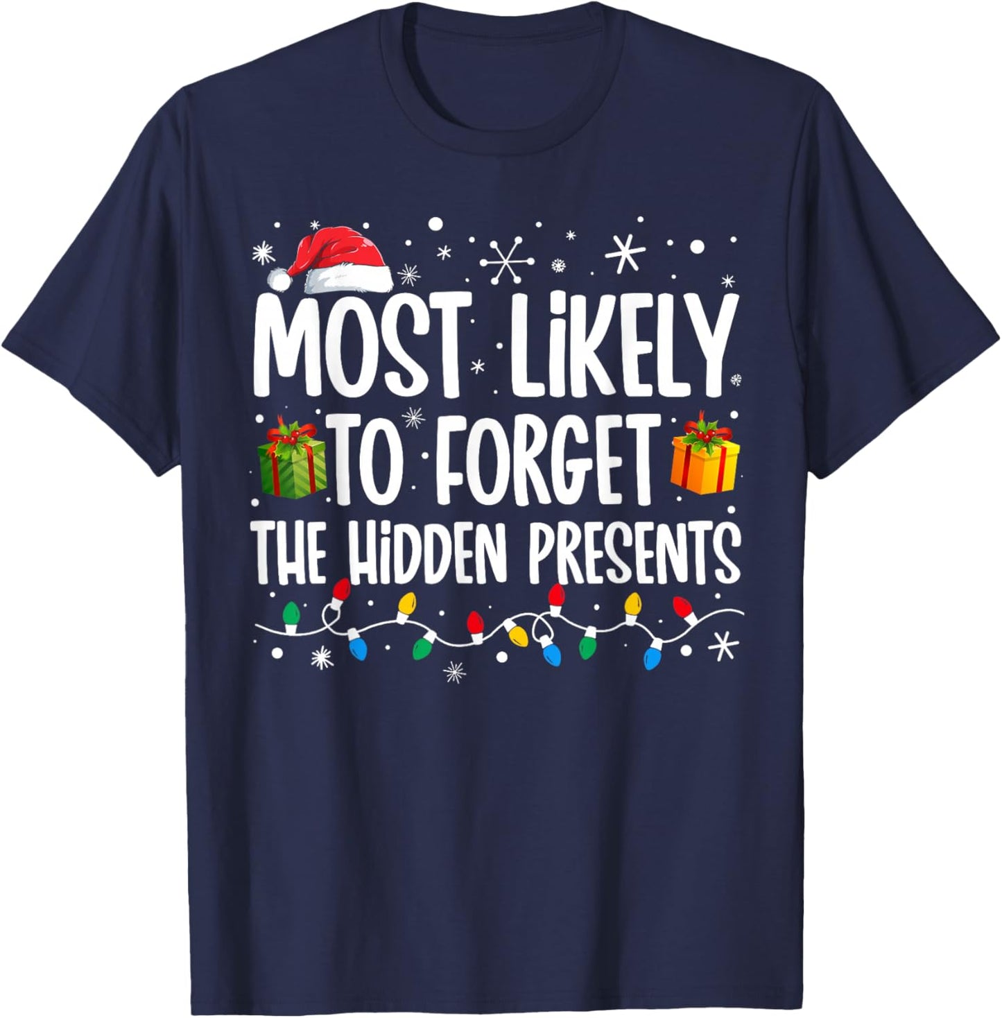 Most Likely To Forget The Hidden Presents Family Christmas T-Shirt - T-Shirt | Navy
