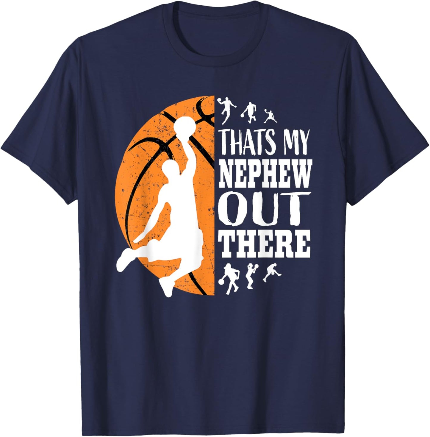 That's My Nephew Out There Basketball Shirts Aunt Uncle T-Shirt - T-Shirt | Navy