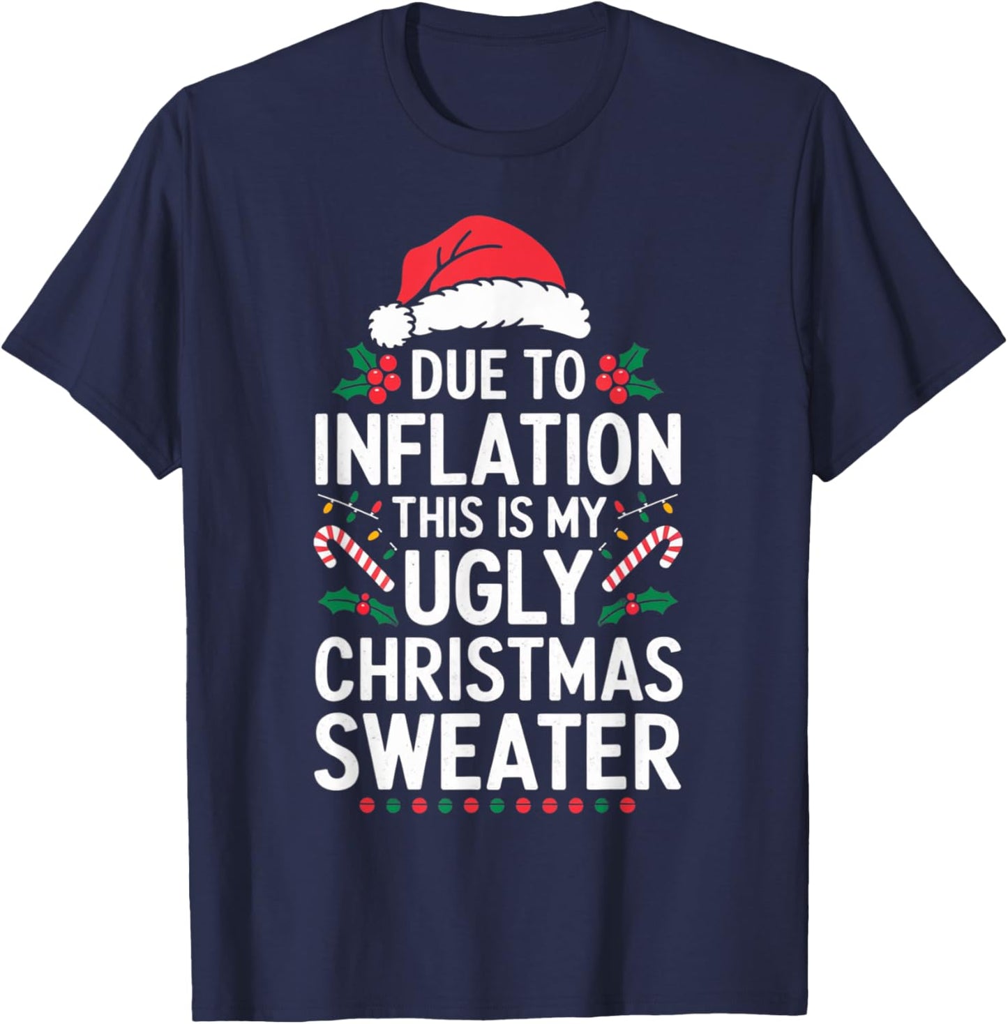 Due to Inflation Ugly Christmas Sweaters Women Gifts T-Shirt - T-Shirt | Navy