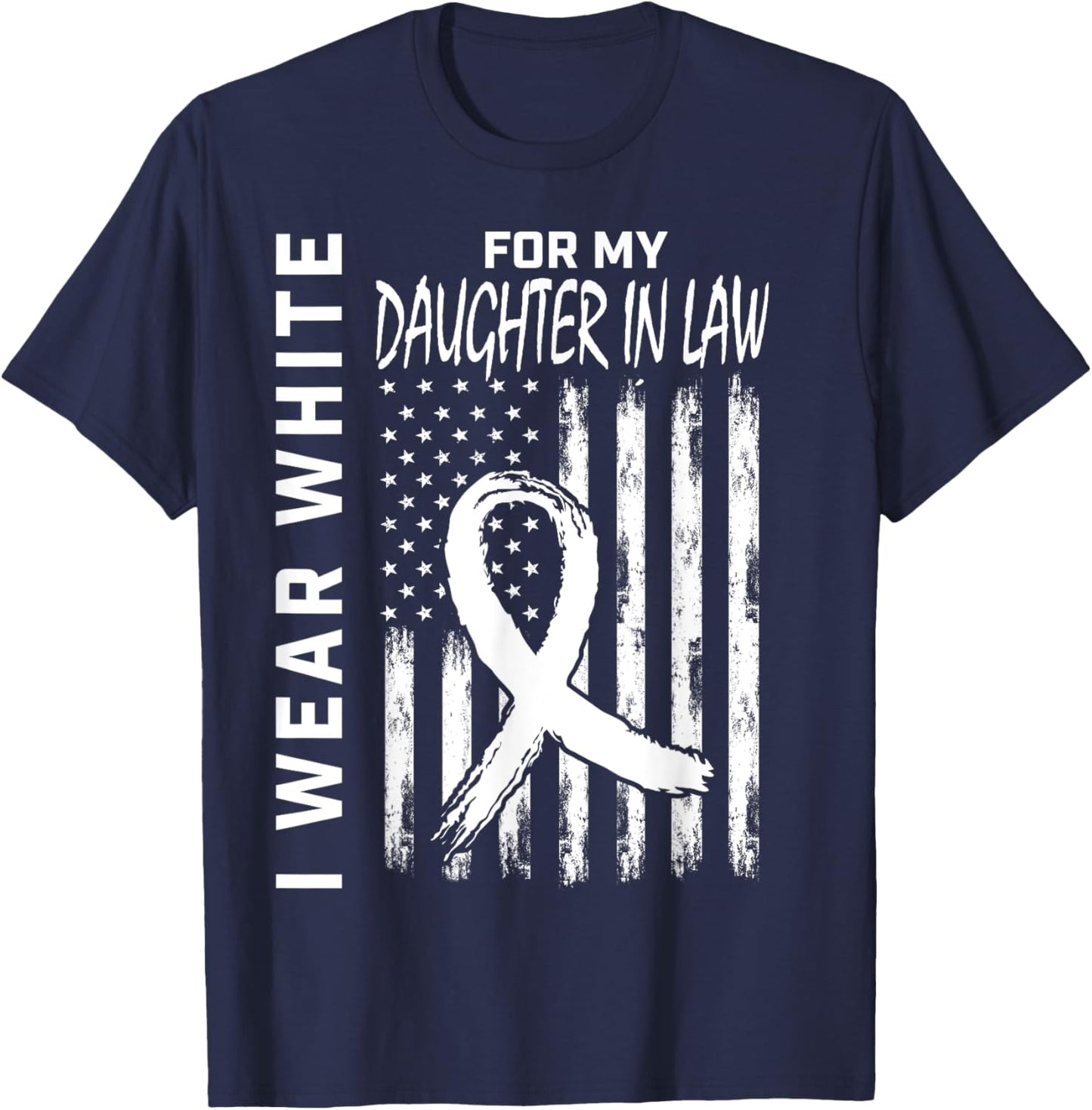 White For My Daughter In Law Lung Cancer Awareness Shirts T-Shirt - T-Shirt | Navy