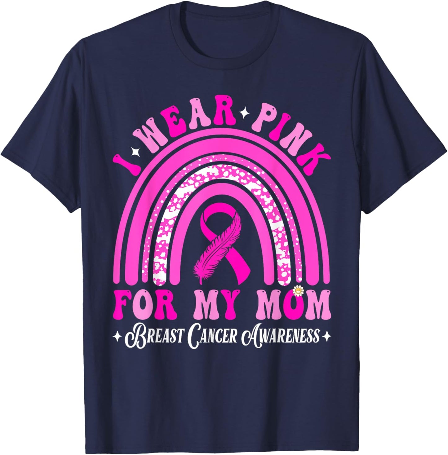 I Wear Pink For My Mom Breast Cancer Awareness Support T-Shirt - T-Shirt | Navy