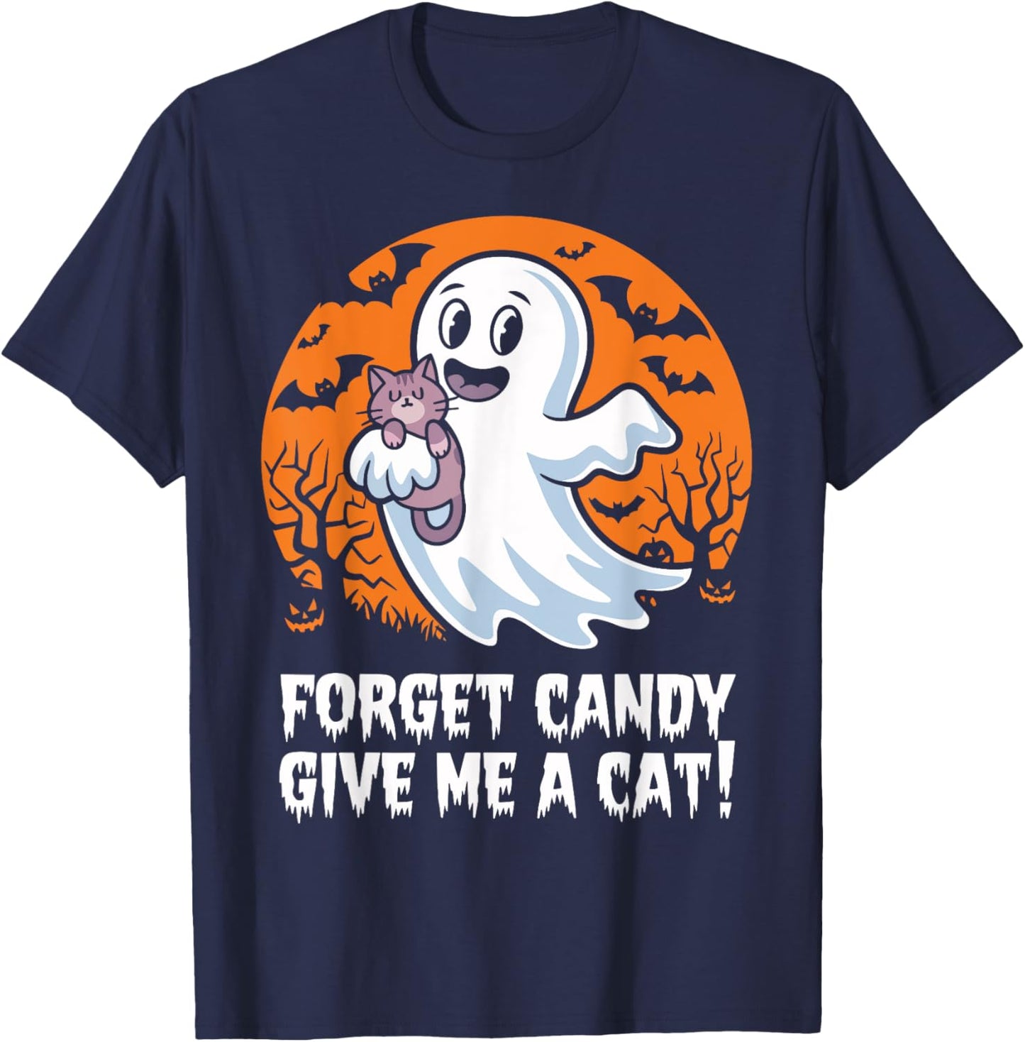 Funny Halloween Cat Ghost Forget Candy Give Me Cat Halloween T-Shirt - T-Shirt | Navy