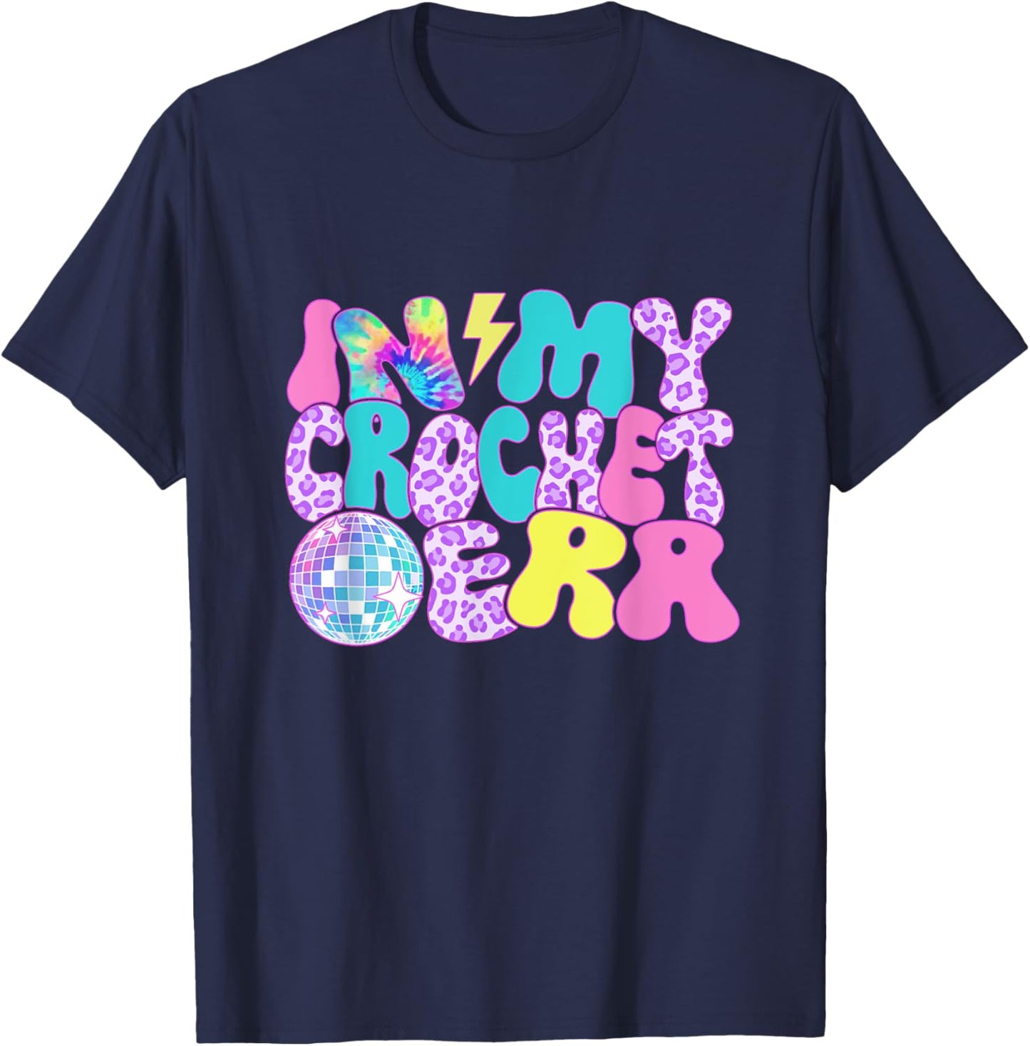 Disco Tie Dye In My Crochet Era T-Shirt - T-Shirt | Navy