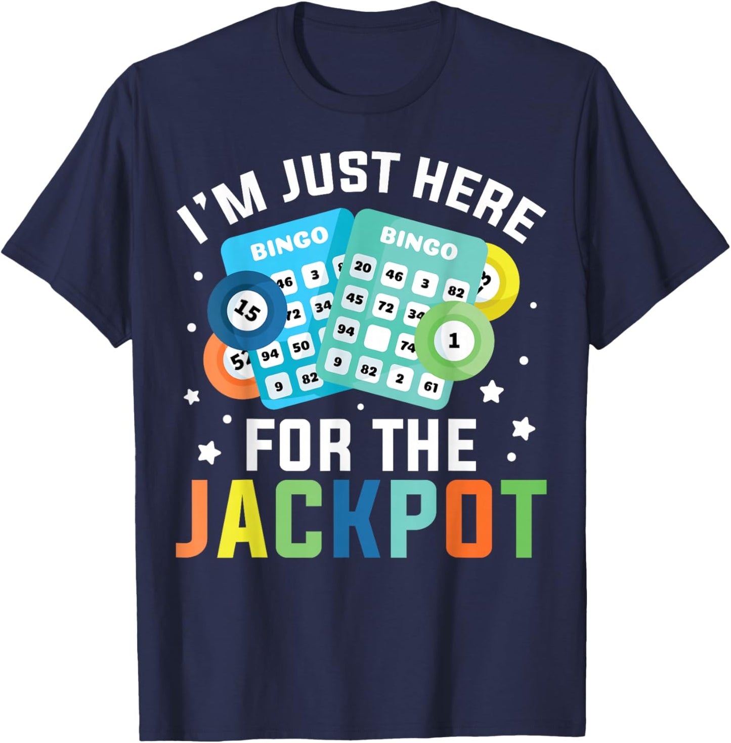 Bingo Player I'm Just Here For Jackpot T-Shirt - T-Shirt | Navy