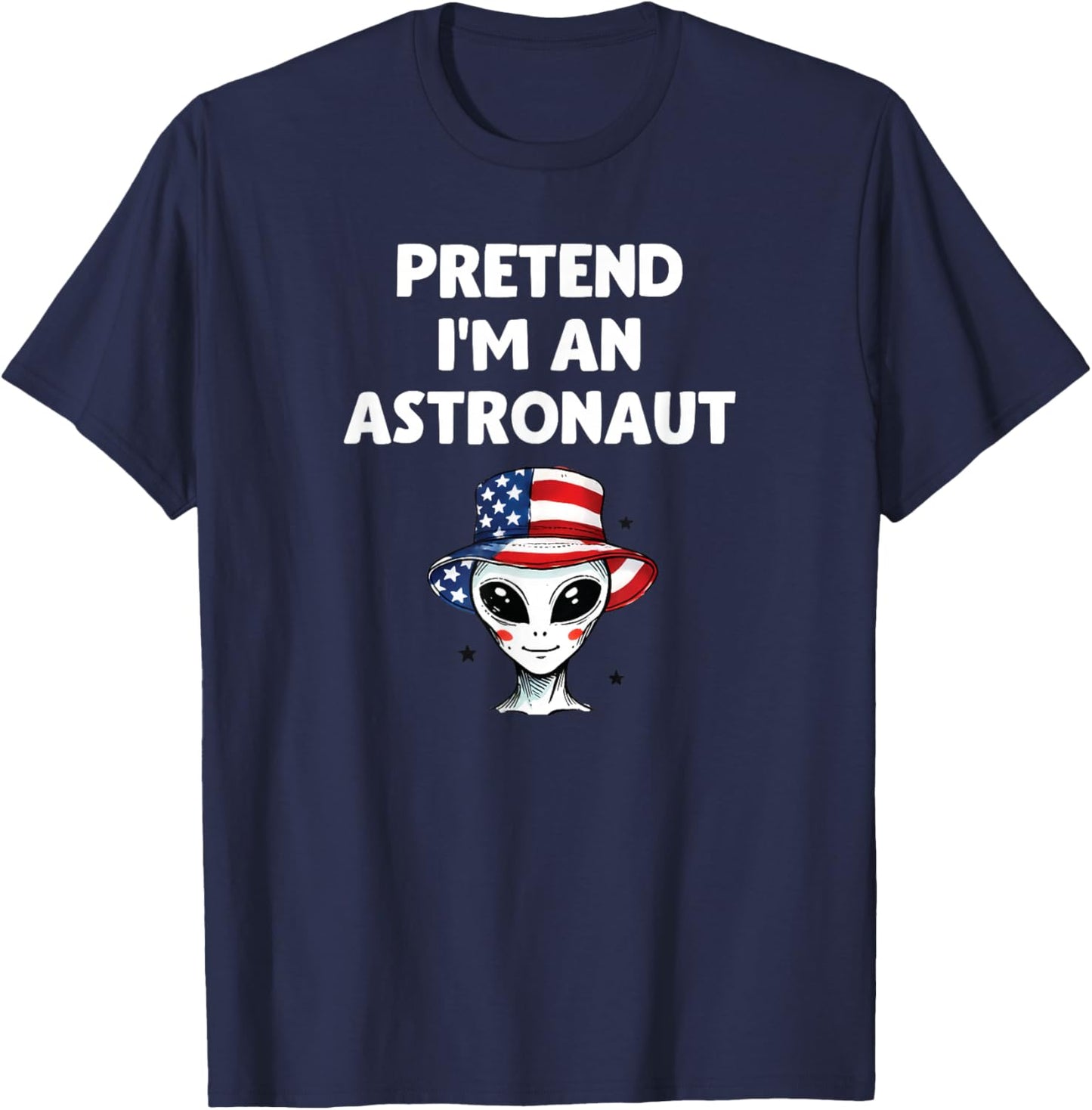 Pretend I'm an Astronaut Funny Halloween Alien Costume T-Shirt - T-Shirt | Navy