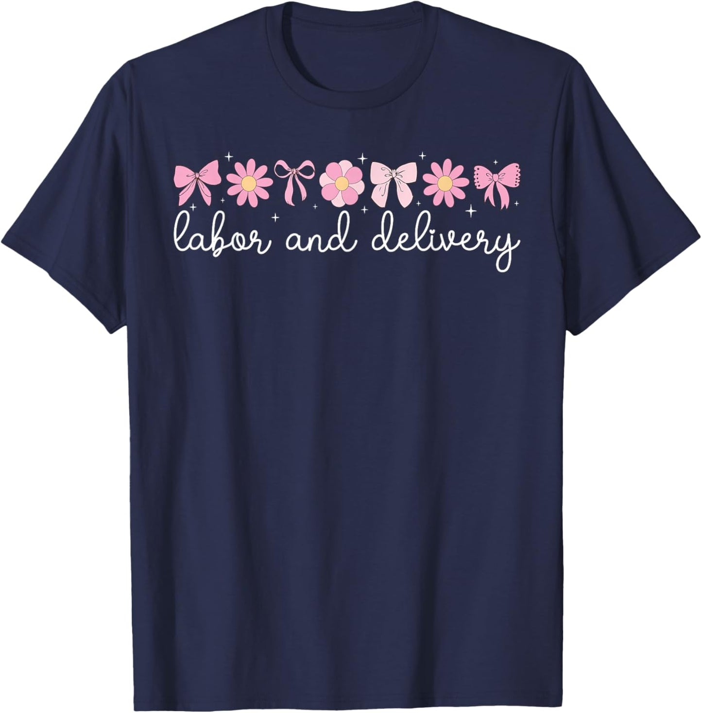 Labor And Delivery Nurse L&D Nurse L&D Nursing T-Shirt - T-Shirt | Navy