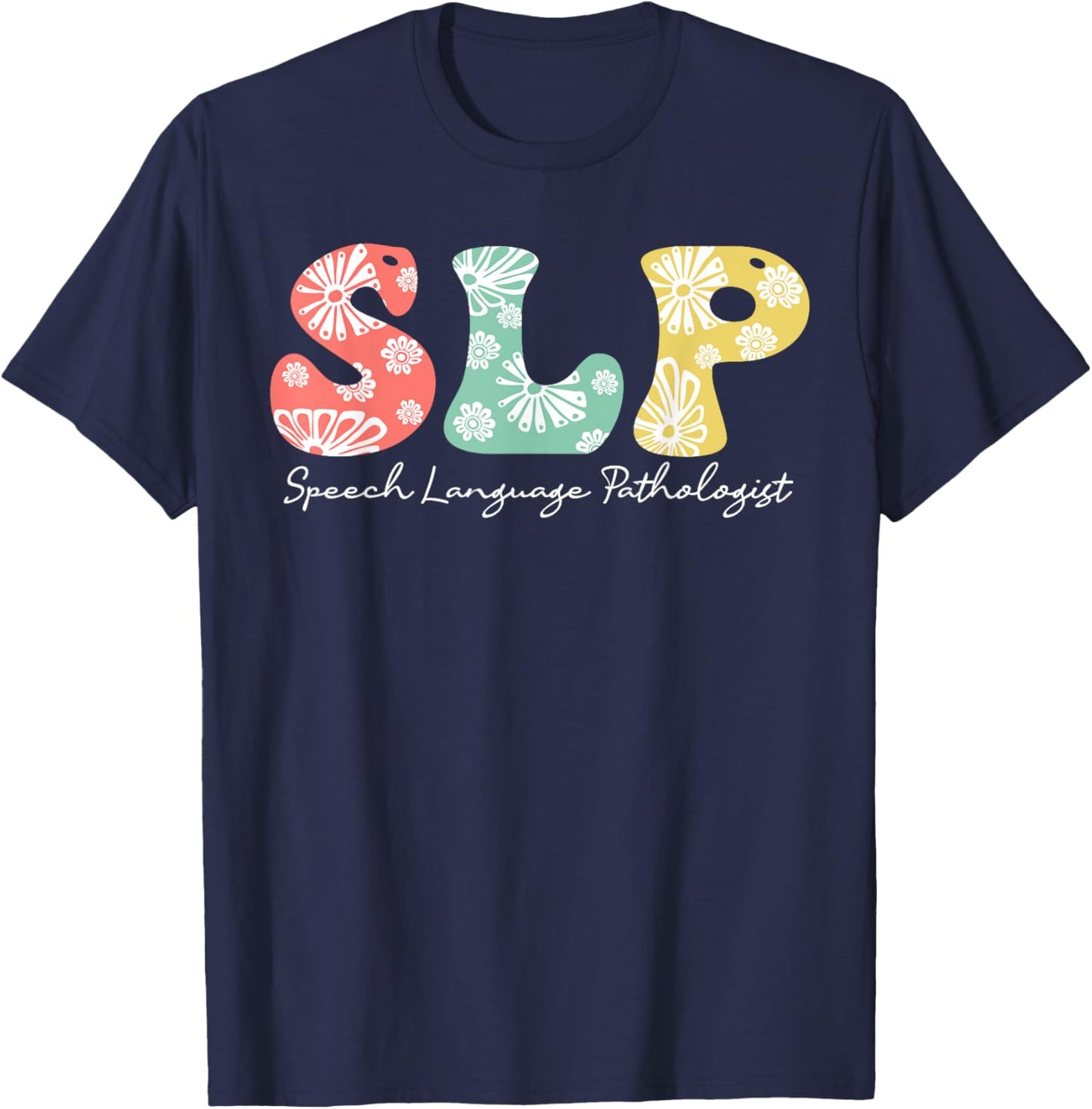 Retro Floral Slp Speech Language Pathologist Speech Therapy T-Shirt - T-Shirt | Navy