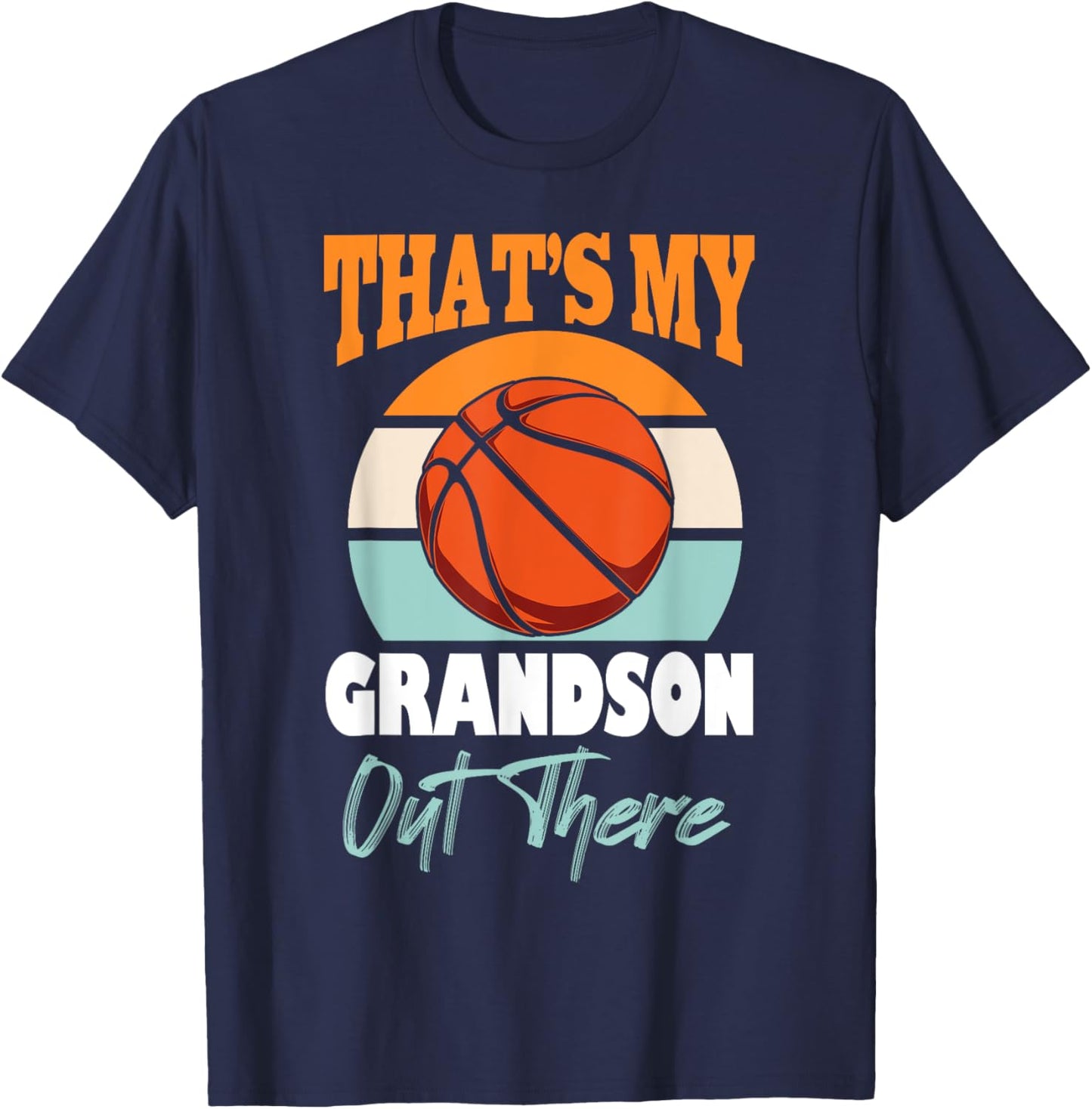 That's My Grandson Out There basketball Grandma Grandpa Cute T-Shirt - T-Shirt | Navy