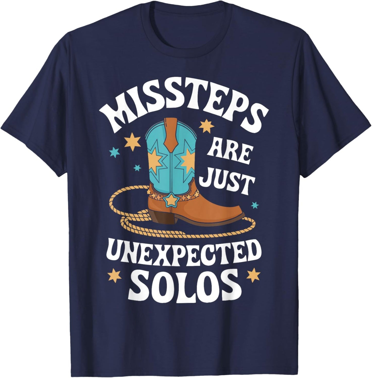 Line Dancing Missteps Are Just Unexpected Solos Line Dancer T-Shirt - T-Shirt | Navy