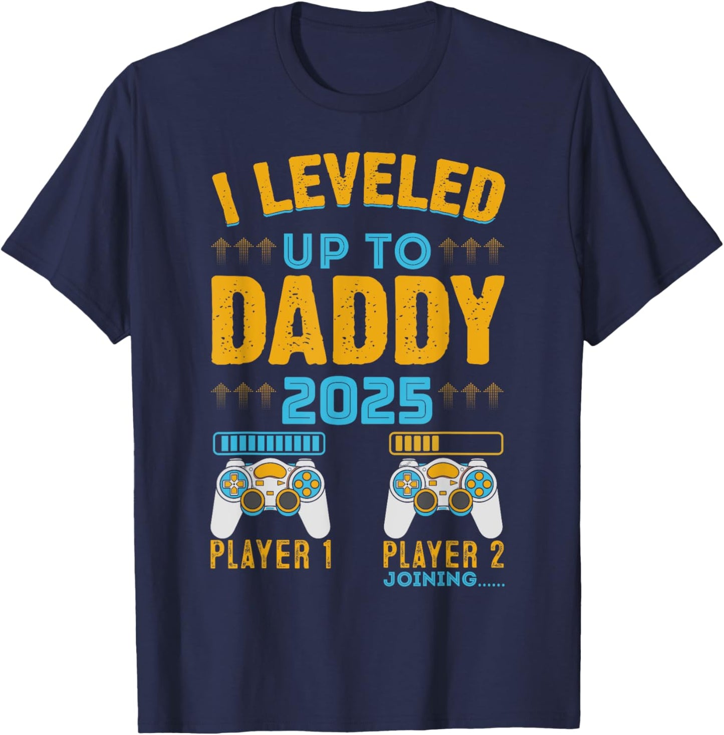 I Leveled Up To Daddy Est. 2025 Dad Pregnancy Announcement T-Shirt - T-Shirt | Navy
