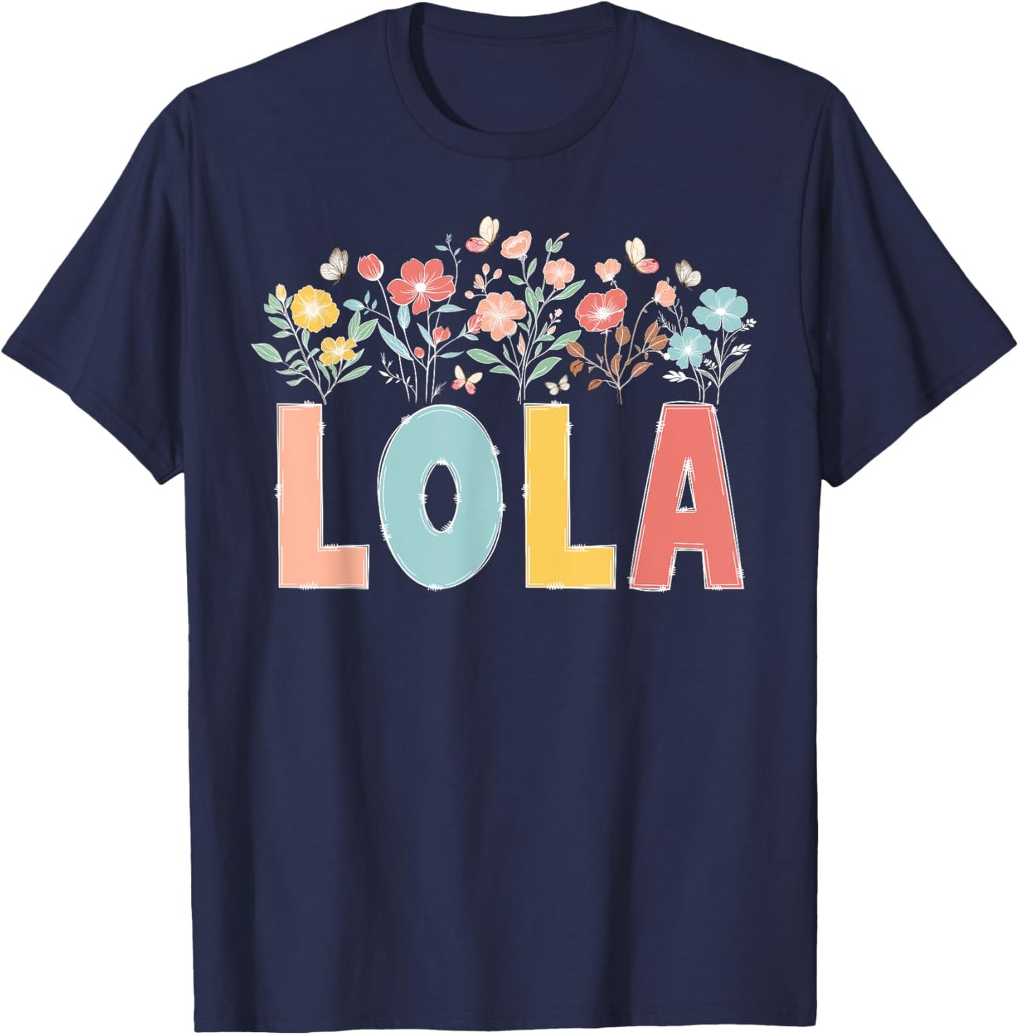 Lola Flowers Lola Grandmother Lola Grandma Appreciation T-Shirt - T-Shirt | Navy
