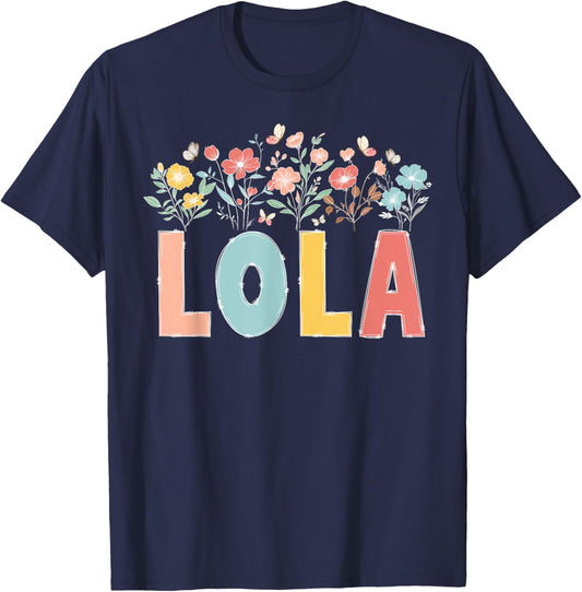 Lola Flowers Lola Grandmother Lola Grandma Appreciation T-Shirt - T-Shirt | Navy