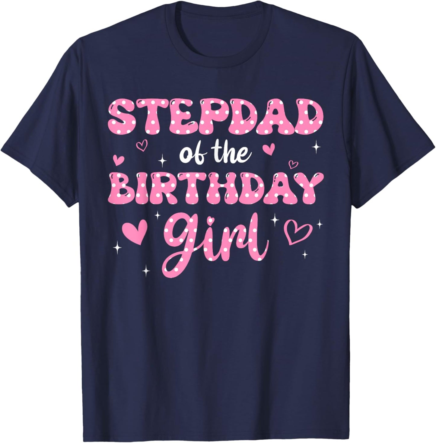 Stepdad Of The Birthday Pink Girl Matching Family T-Shirt - T-Shirt | Navy