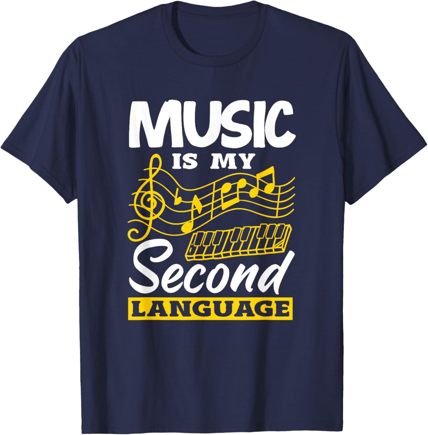 Music Is My Second Language Funny Music Teacher T-Shirt - T-Shirt | Navy