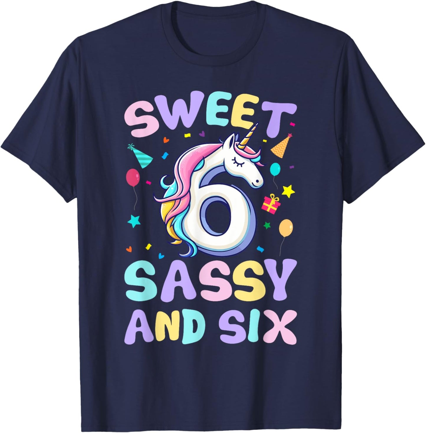Sweet Sassy and Six Unicorn 6th Birthday Party Funny Girls T-Shirt - T-Shirt | Navy