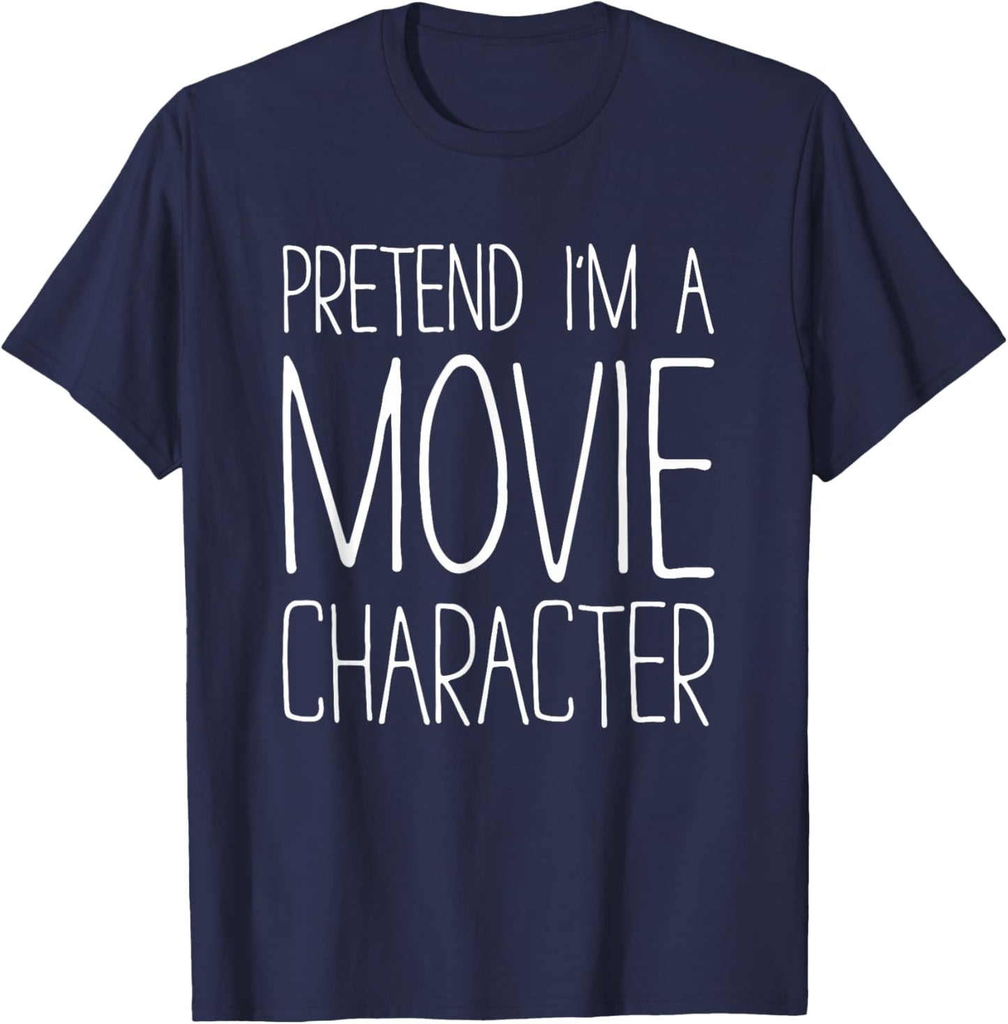 Pretend I'm A Movie Character Shirt Adult Kids Costume T-Shirt - T-Shirt | Navy