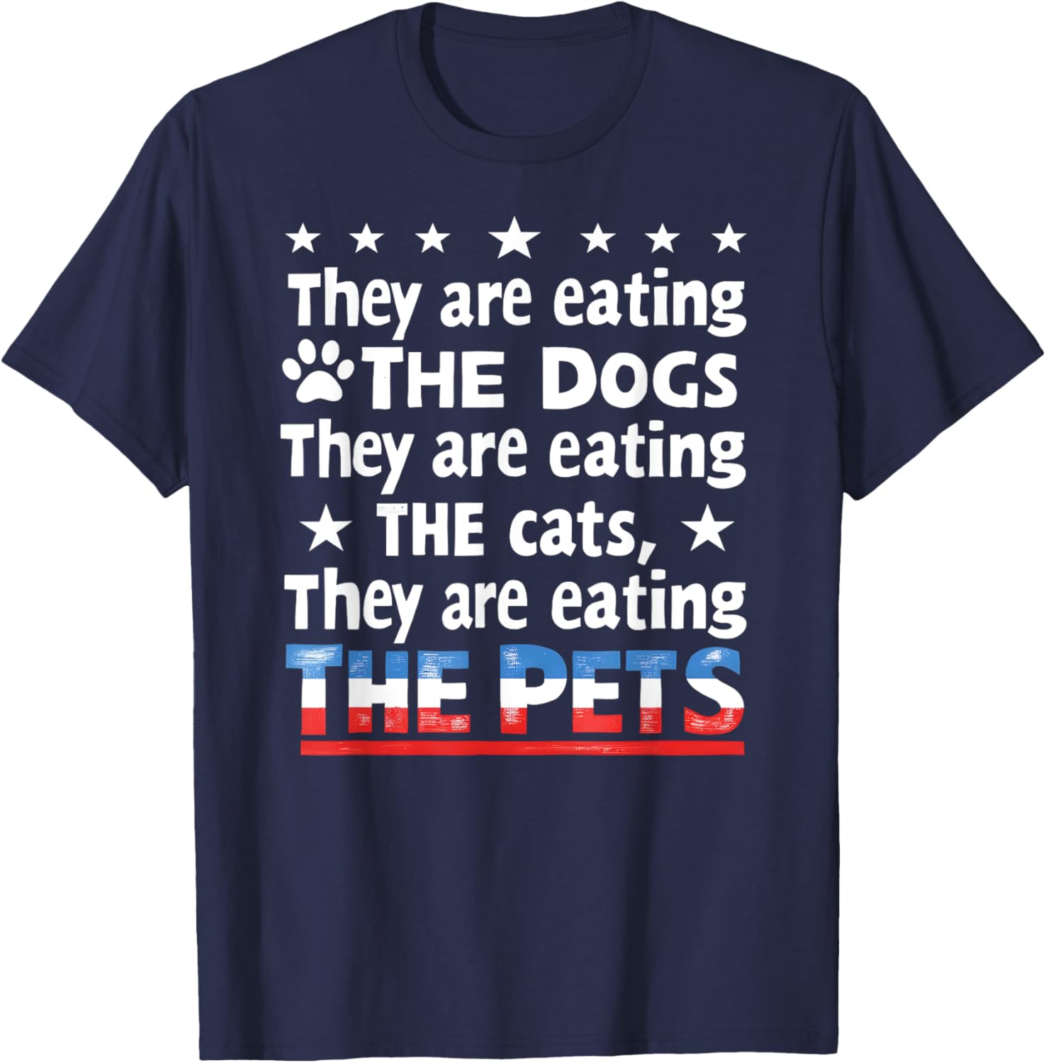 They are eating The dogs The cats The Pets Funny Trump T-Shirt - T-Shirt | Navy