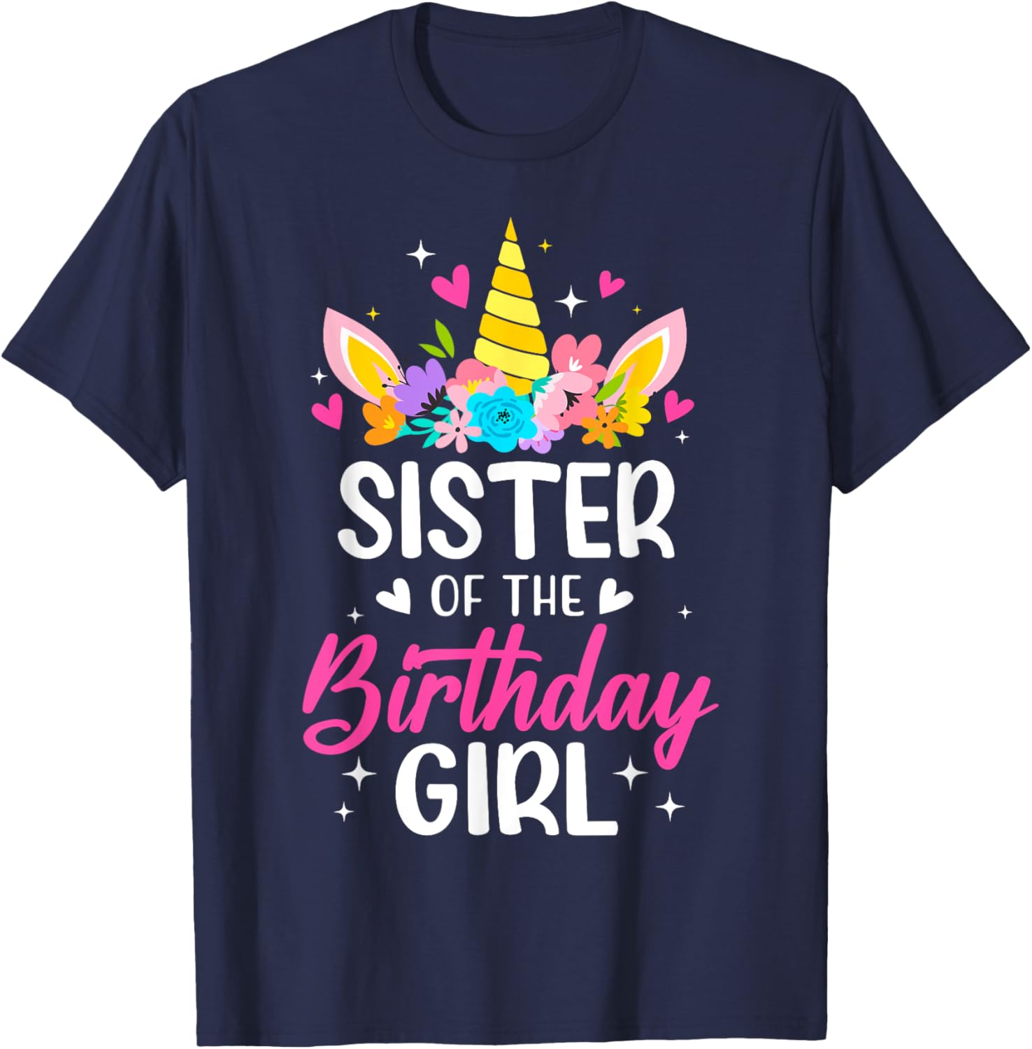 Sister Of The Birthday Girl Unicorn Bday Party Family T-Shirt - T-Shirt | Navy
