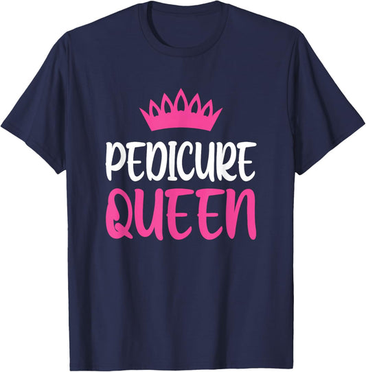 Pedicure Queen Nail Tech Pedicurist T-Shirt - T-Shirt | Navy