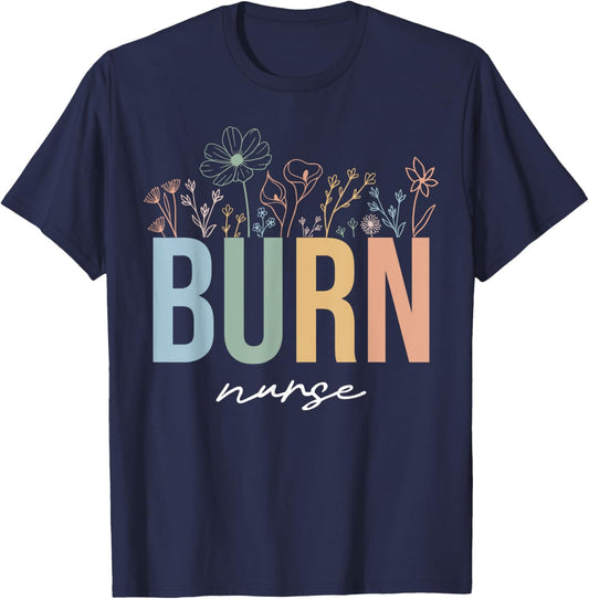 Burn ICU Unit Nursing Burn Nurses Burn Care Unit Wildflowers T-Shirt - T-Shirt | Navy