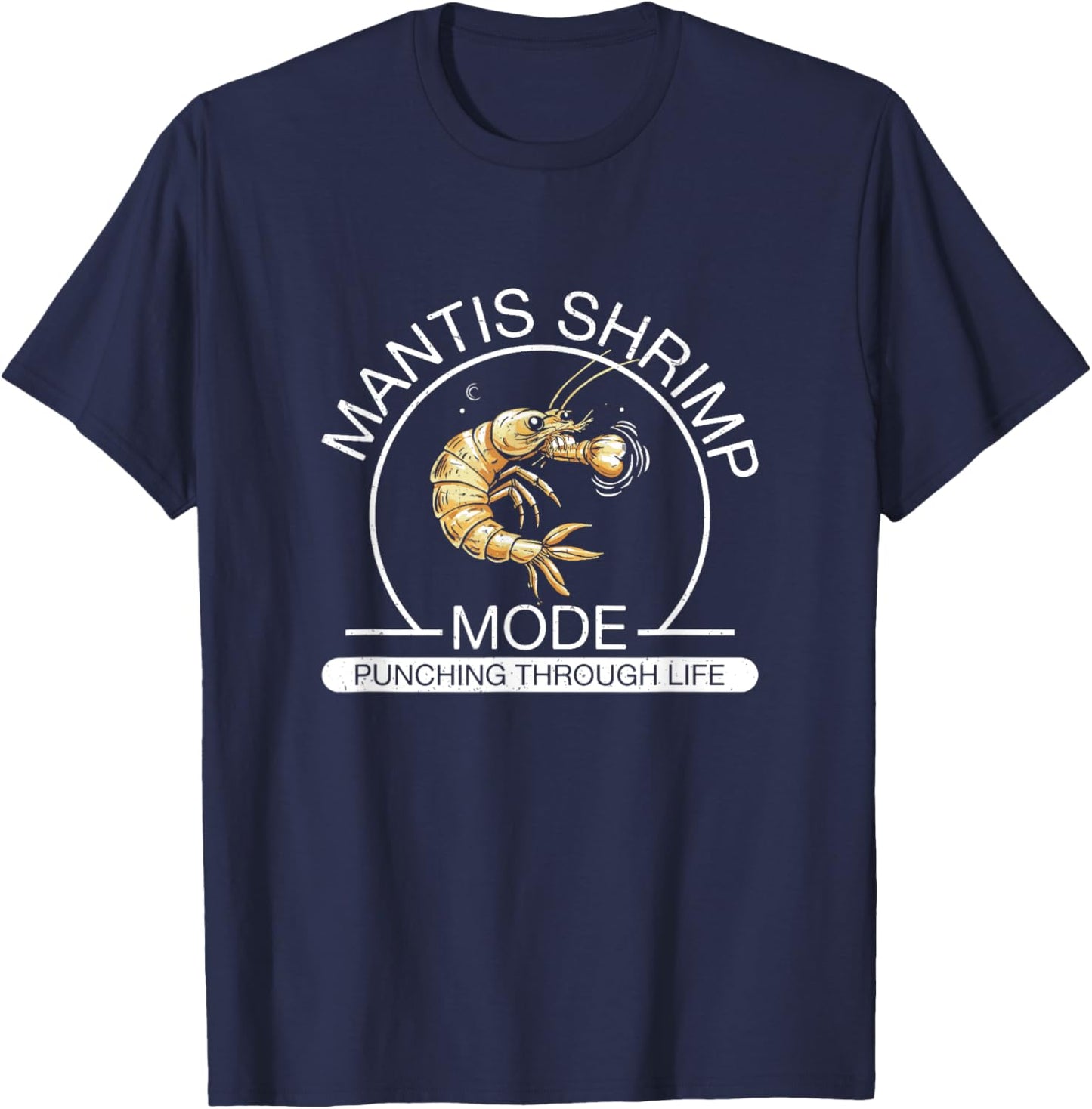 Cool Mantis Shrimp Mode Punching Through Life Peacock Mantis T-Shirt - T-Shirt | Navy