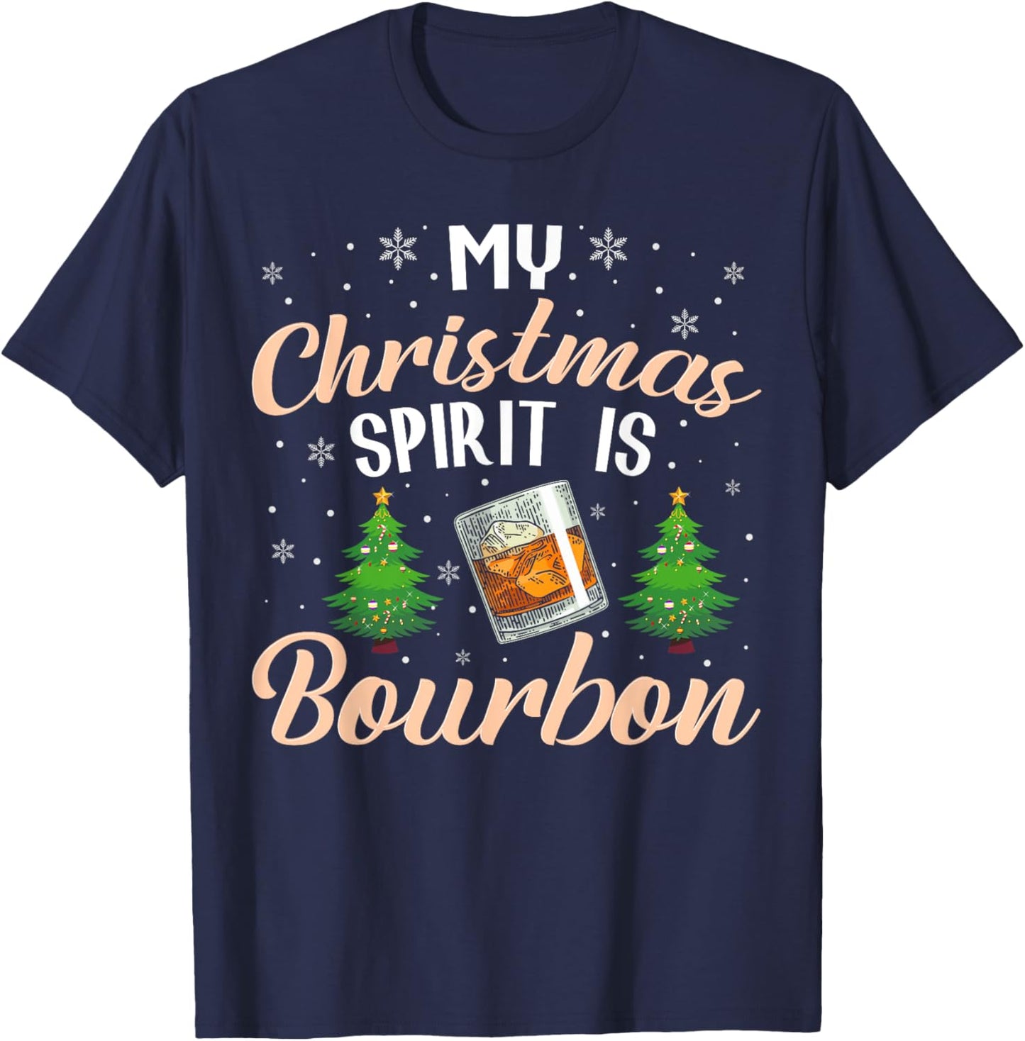 Christmas Bourbon Drinker My Christmas Spirit is Bourbon T-Shirt - T-Shirt | Navy
