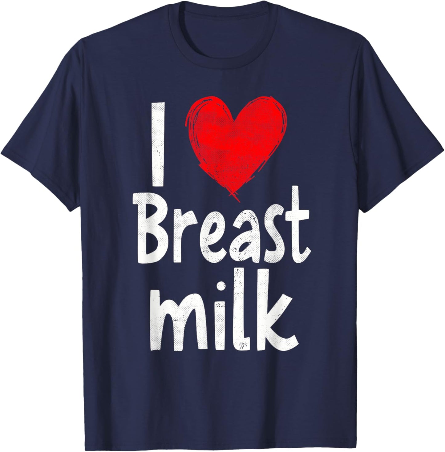 Funny I Love Breast Milk T-Shirt - T-Shirt | Navy