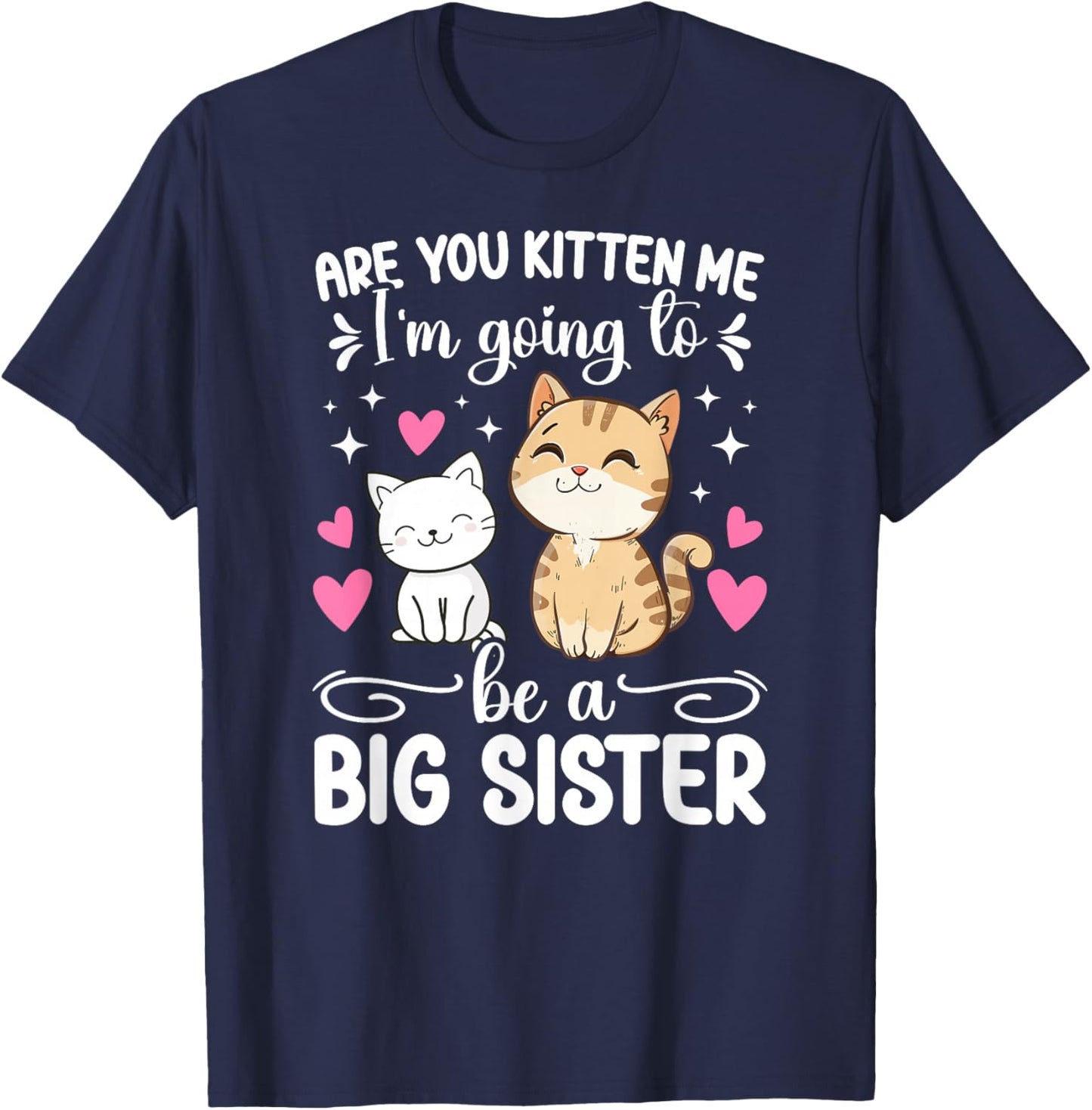 I'm Going To Be Big Sister Promoted To Big Sister To Be T-Shirt - T-Shirt | Navy