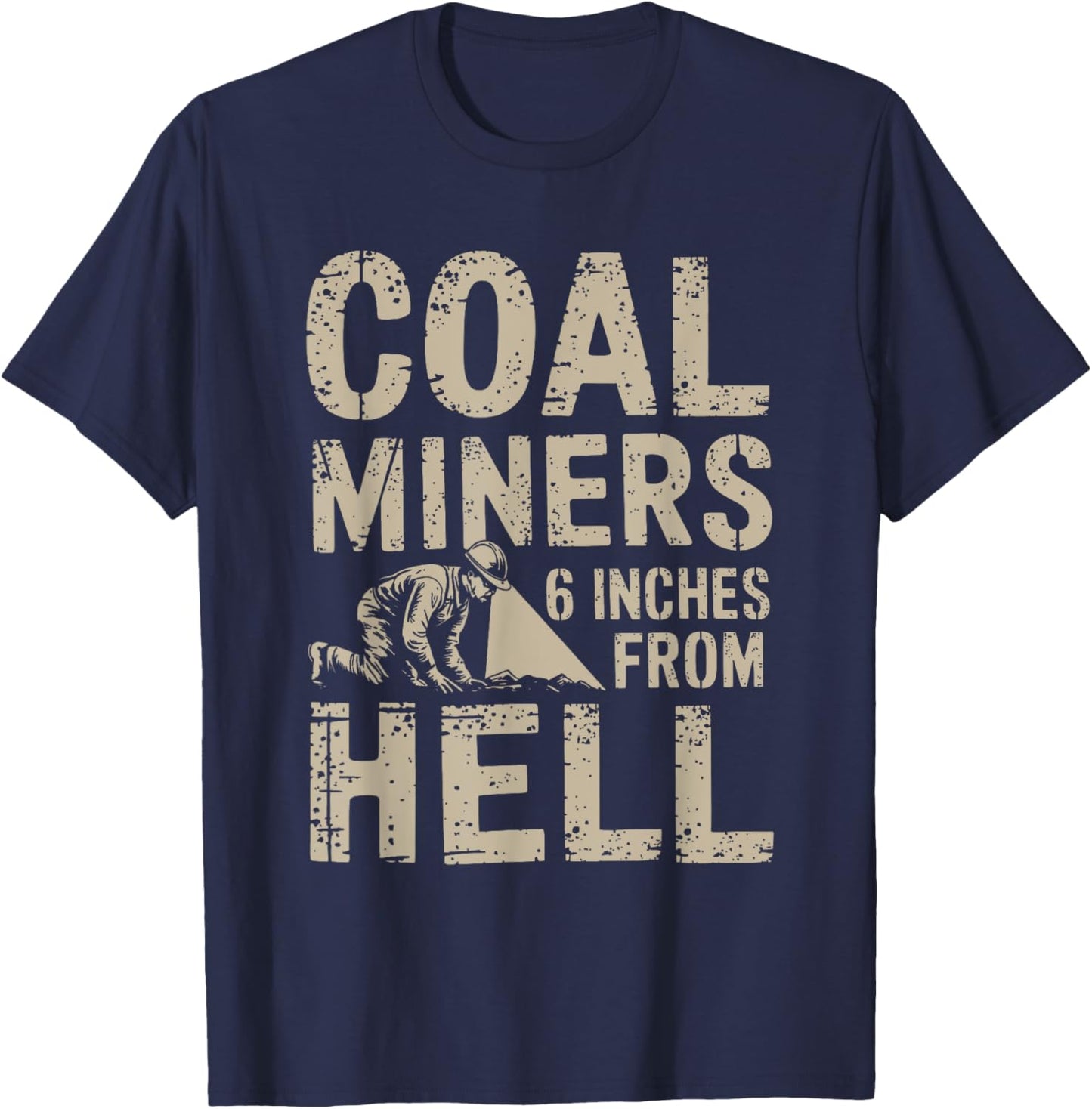 Proud Coal Miner Underground Mine Worker Mining Women Men T-Shirt - T-Shirt | Navy