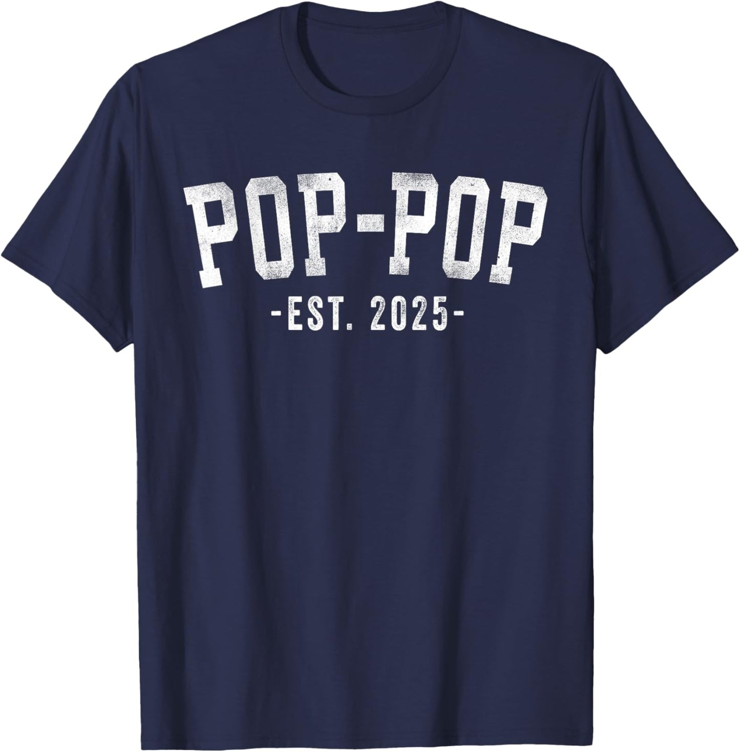 Pop-Pop 2025 Pop-Pop To Be New Pop Gifts Classic Bold Font T-Shirt - T-Shirt | Navy