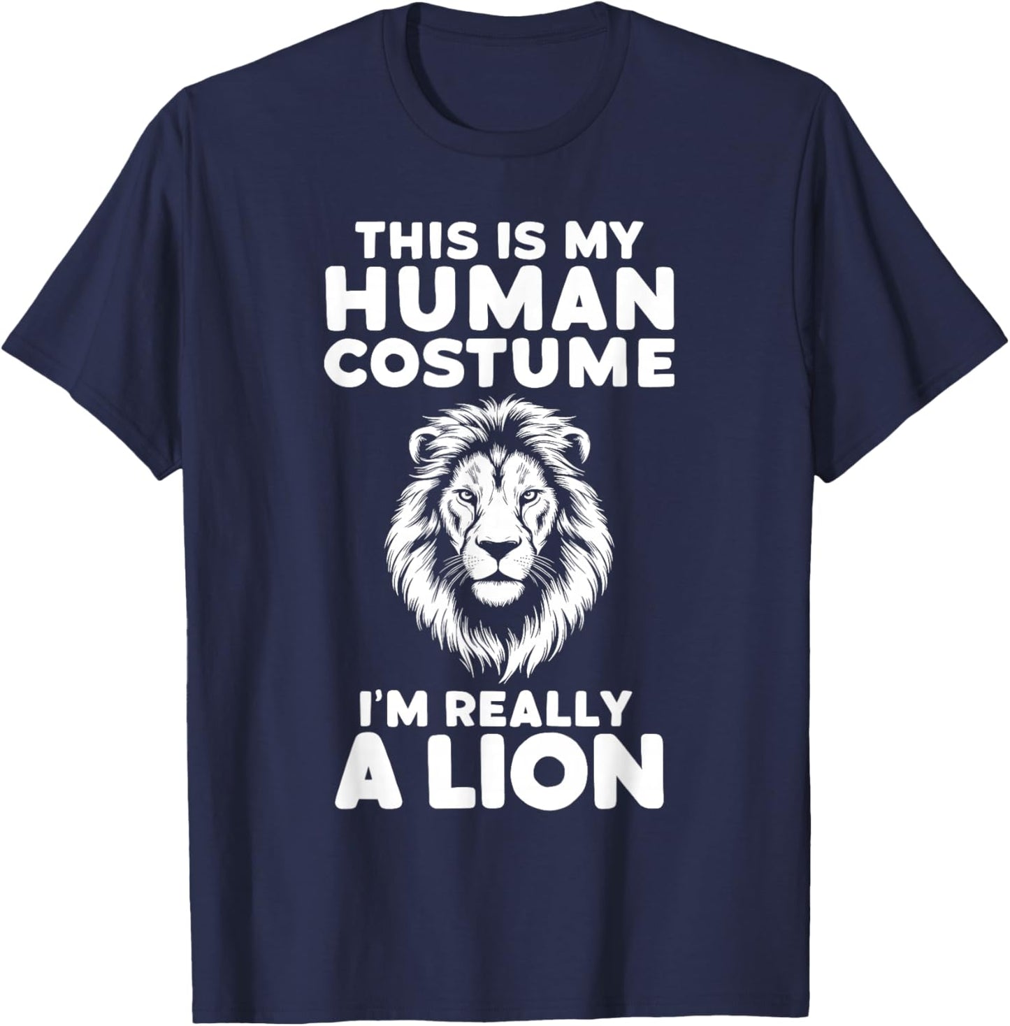 This Is My Human Costume I'm Really A Lion Halloween T-Shirt - T-Shirt | Navy