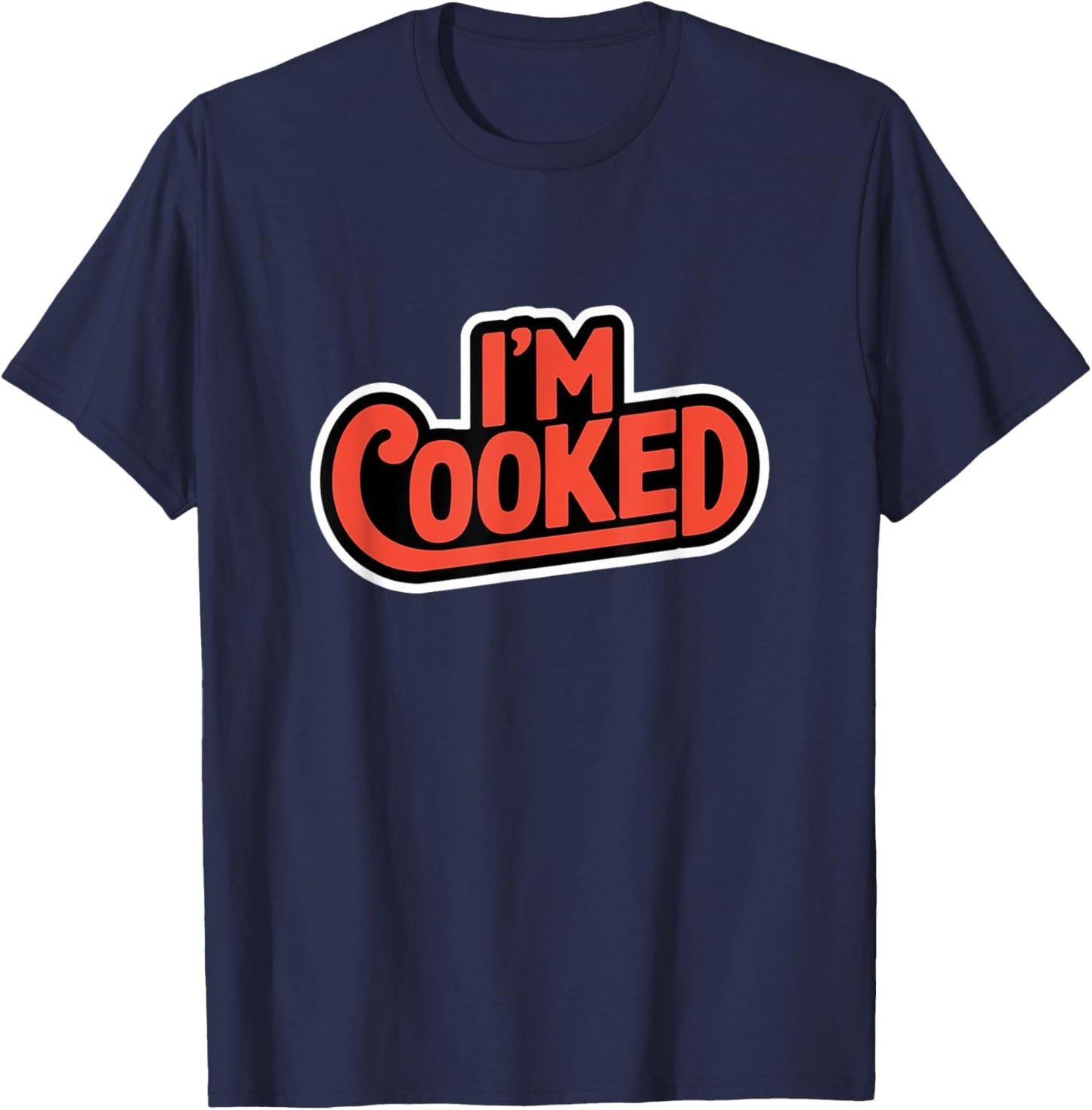I'm Cooked Design T-Shirt - T-Shirt | Navy