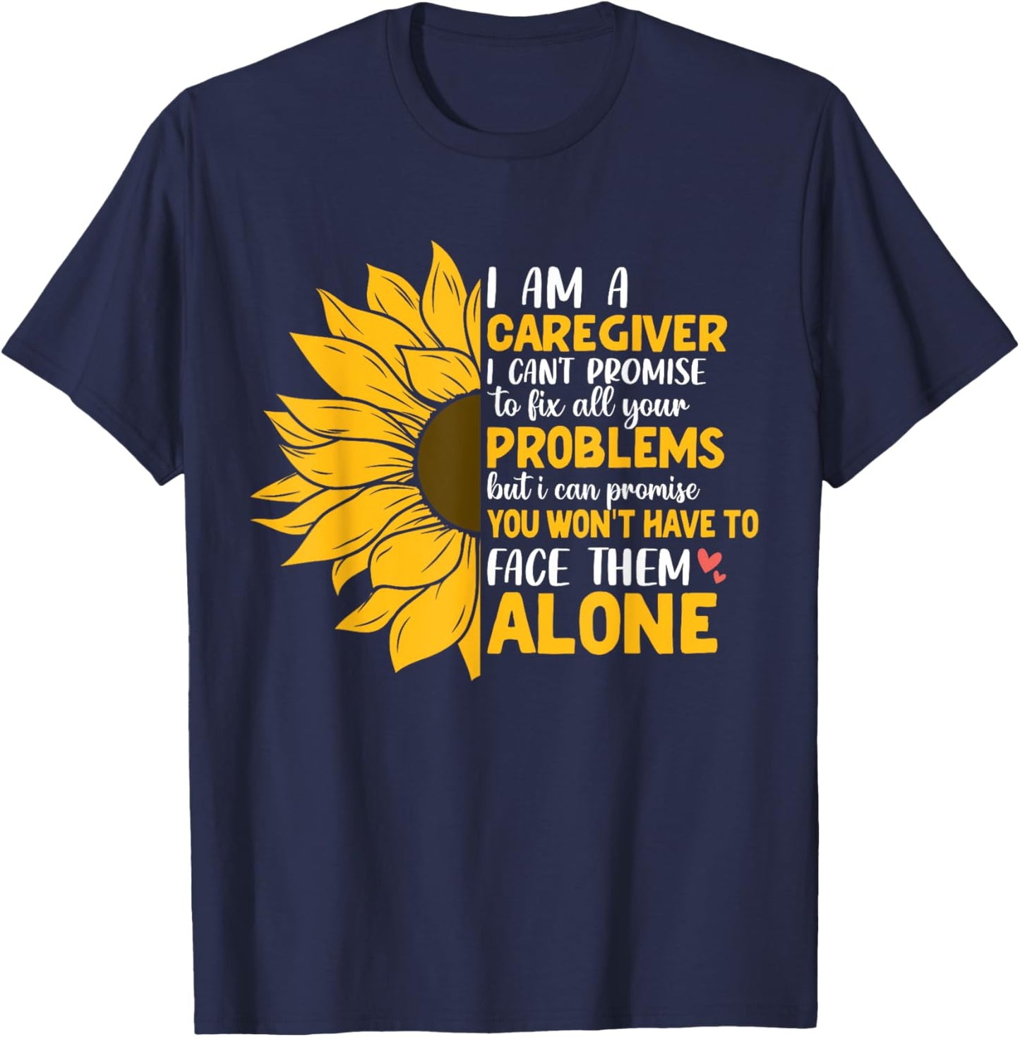 I Am A Caregiver I Can't Promise Caretaker Home Health Aids T-Shirt - T-Shirt | Navy