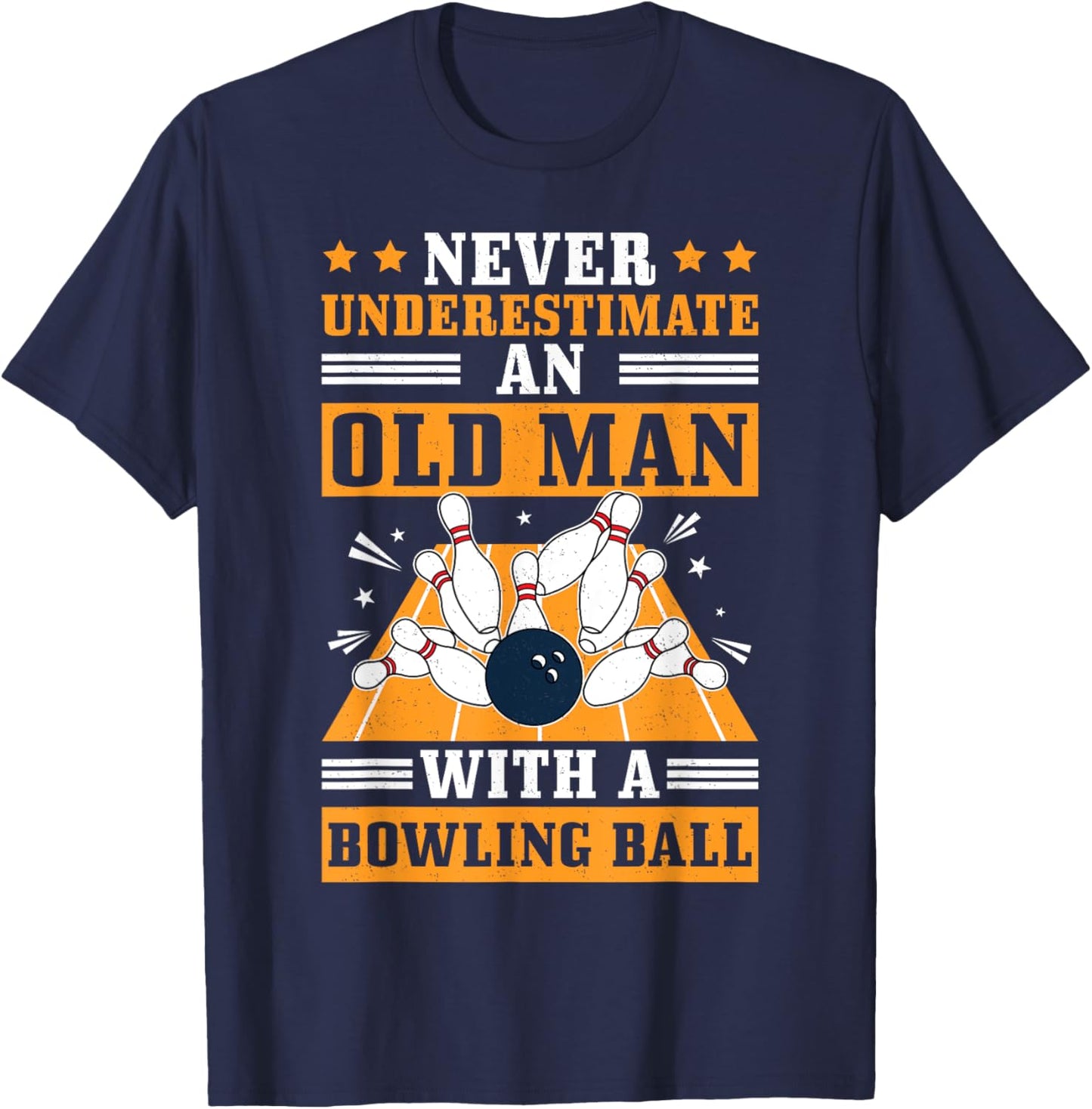 Never Underestimate Old Man Bowling Ball Bowler Bowling T-Shirt - T-Shirt | Navy