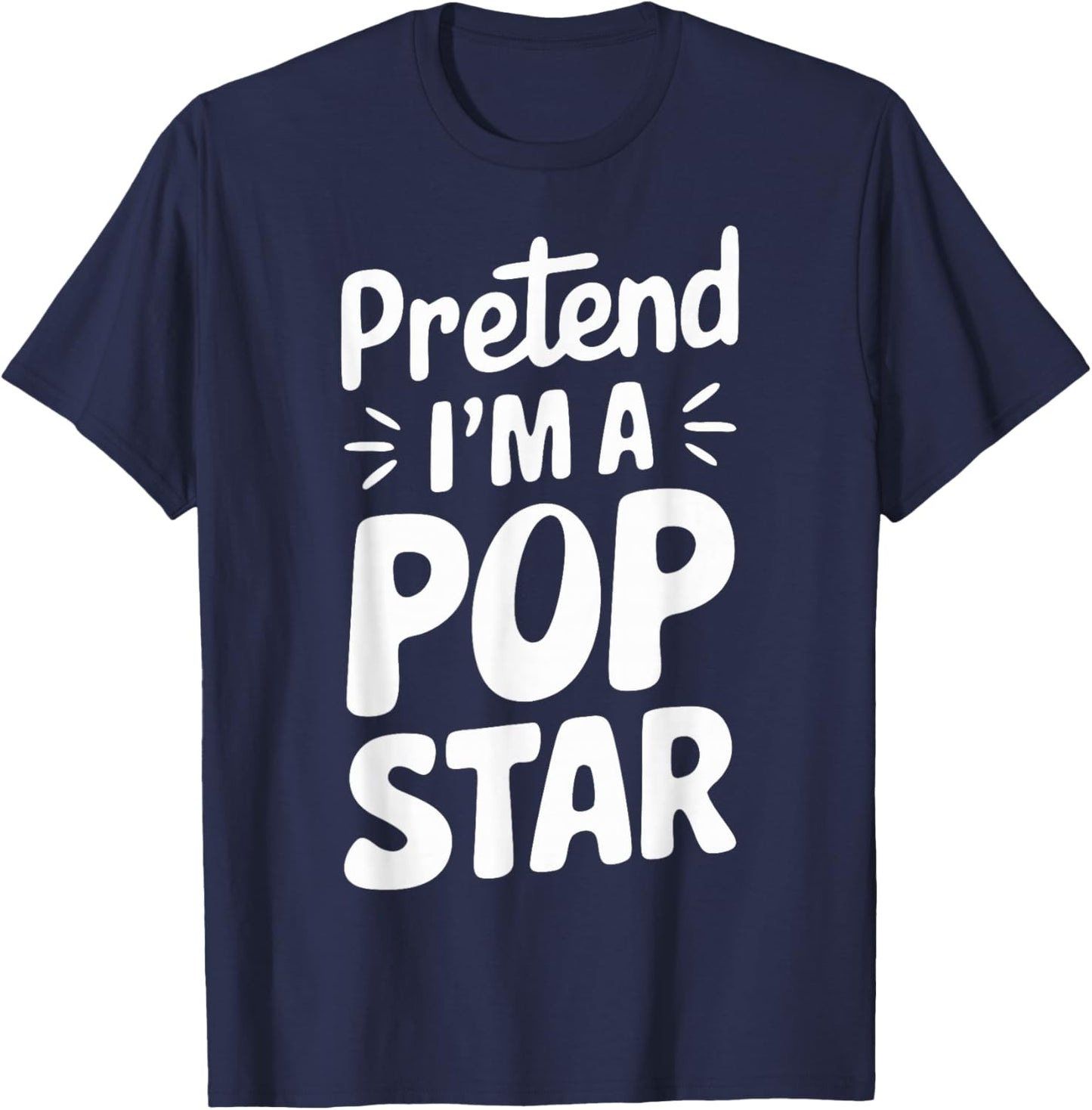 Pretend I'm A Pop Star T-Shirt - T-Shirt | Navy
