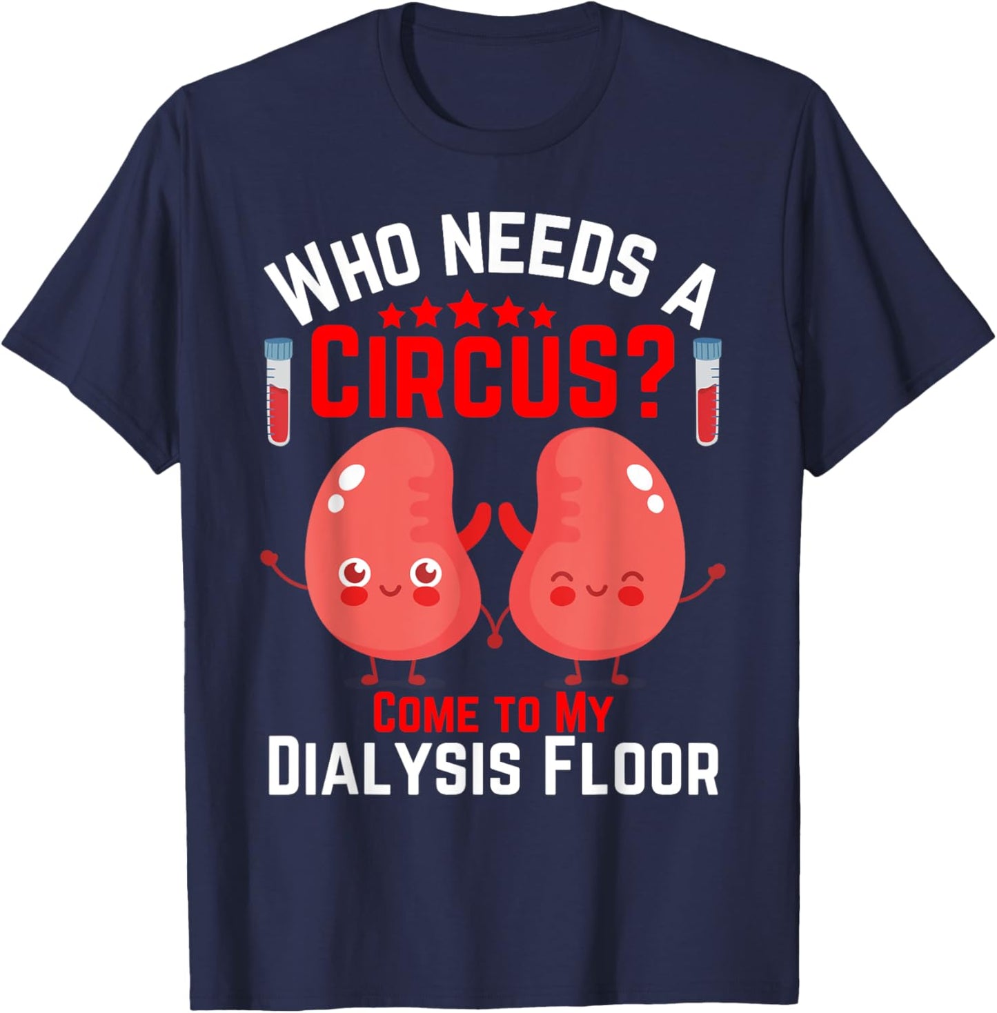 dialysis machine Technician nephrologist Tech -Adults Dialysis Technician Nurse Kidney RN Dialysis Tech T-Shirt - T-Shirt | Navy